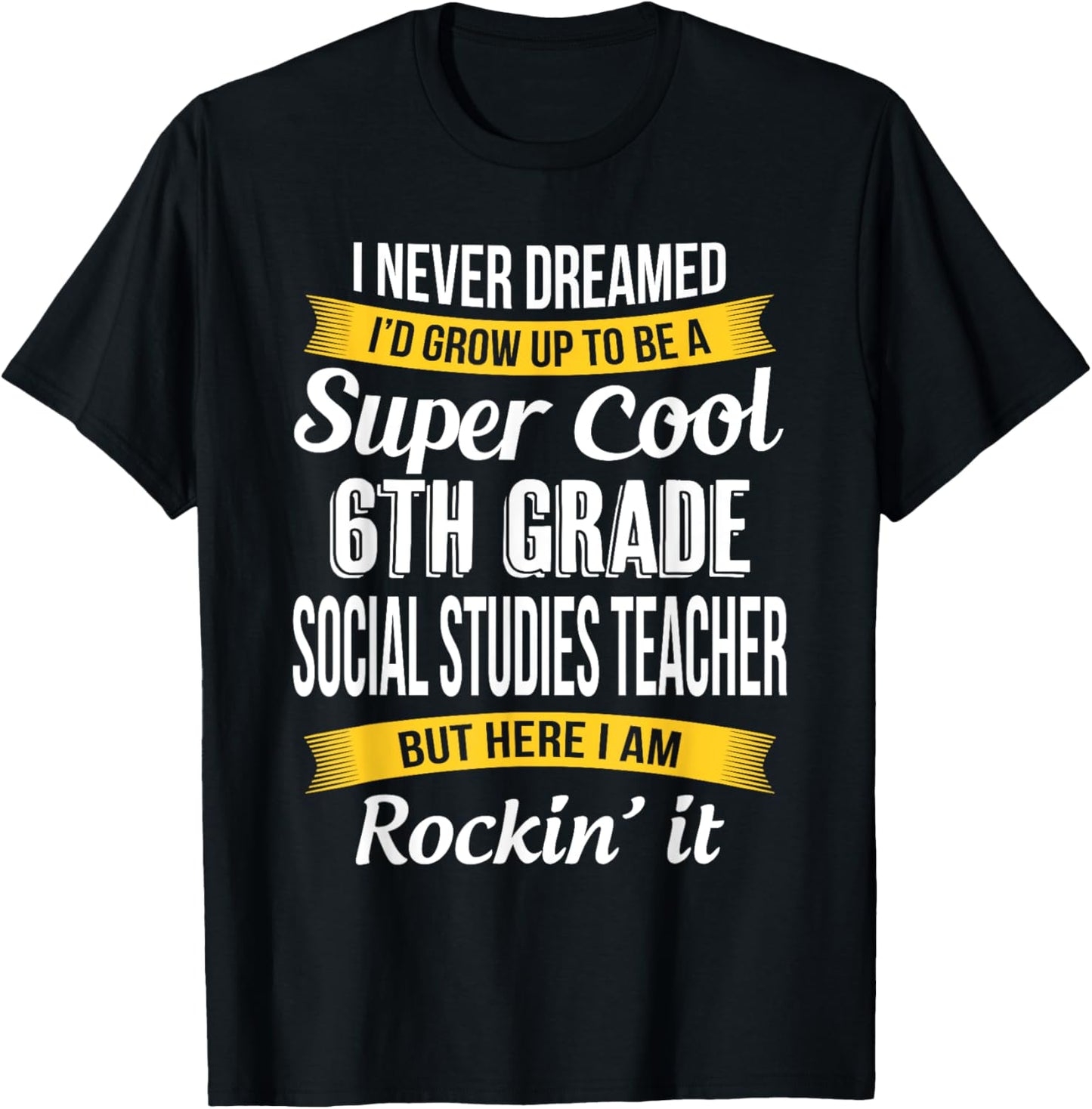 6th Grade Social Studies Teacher Funny Appreciation T-Shirt - T-Shirt | Black