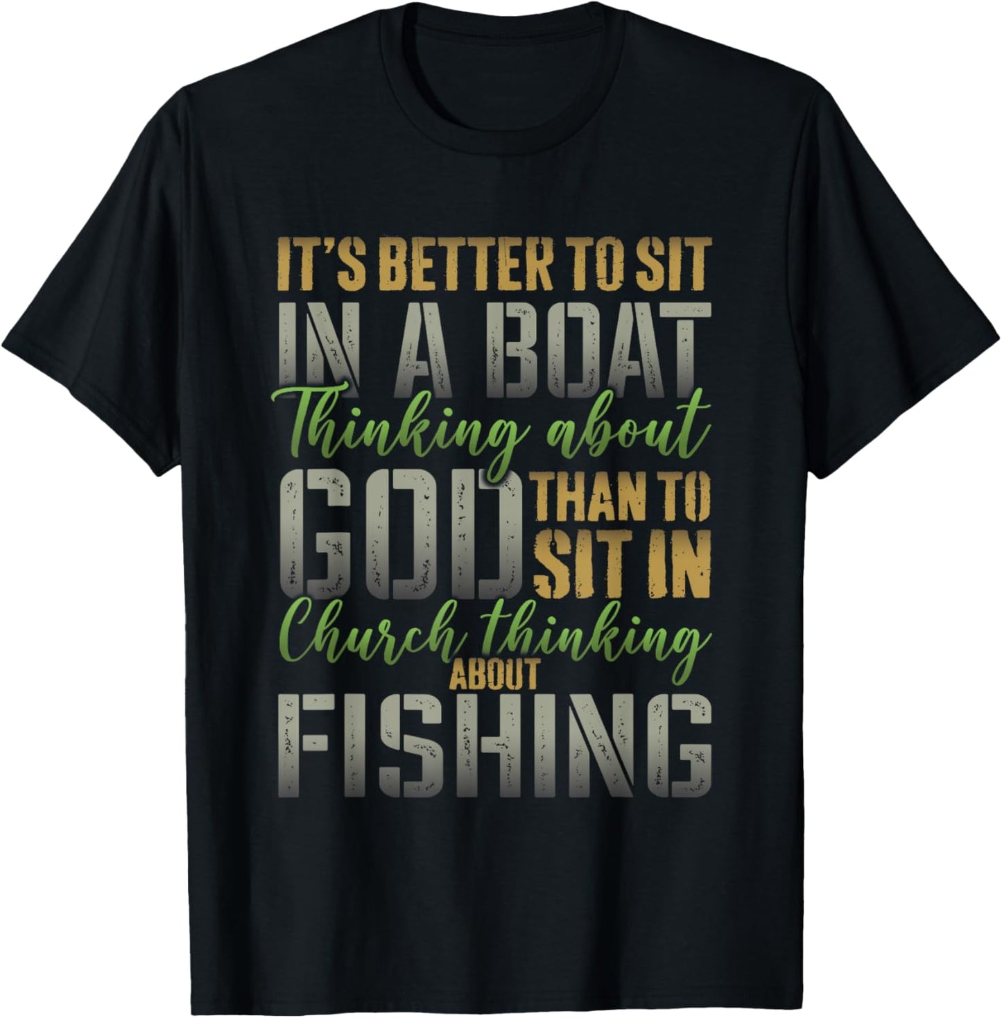 Better to Sit in a Boat Thinking about God Fishing T-Shirt - T-Shirt | Black