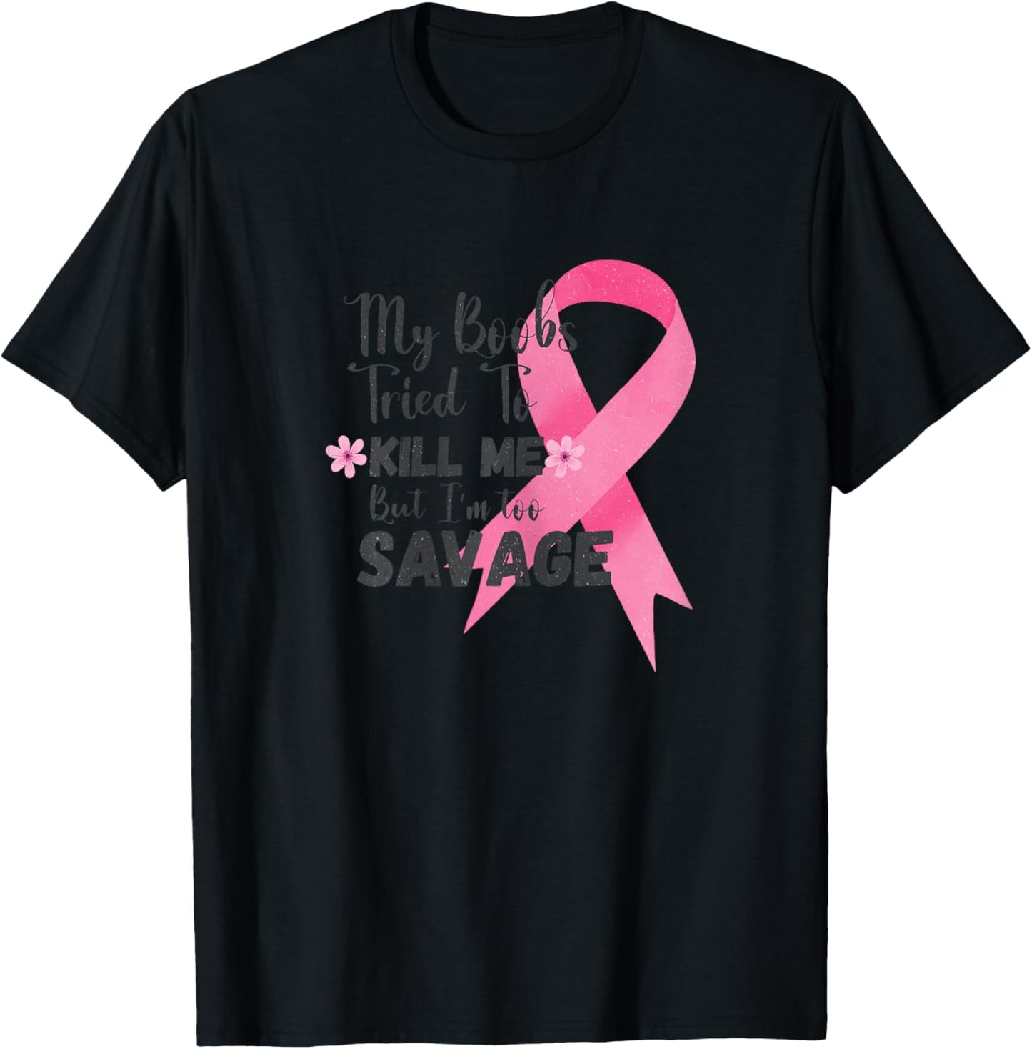 My Boobs tried to kill me but I´m to savage Funny Quote T-Shirt - T-Shirt | Black