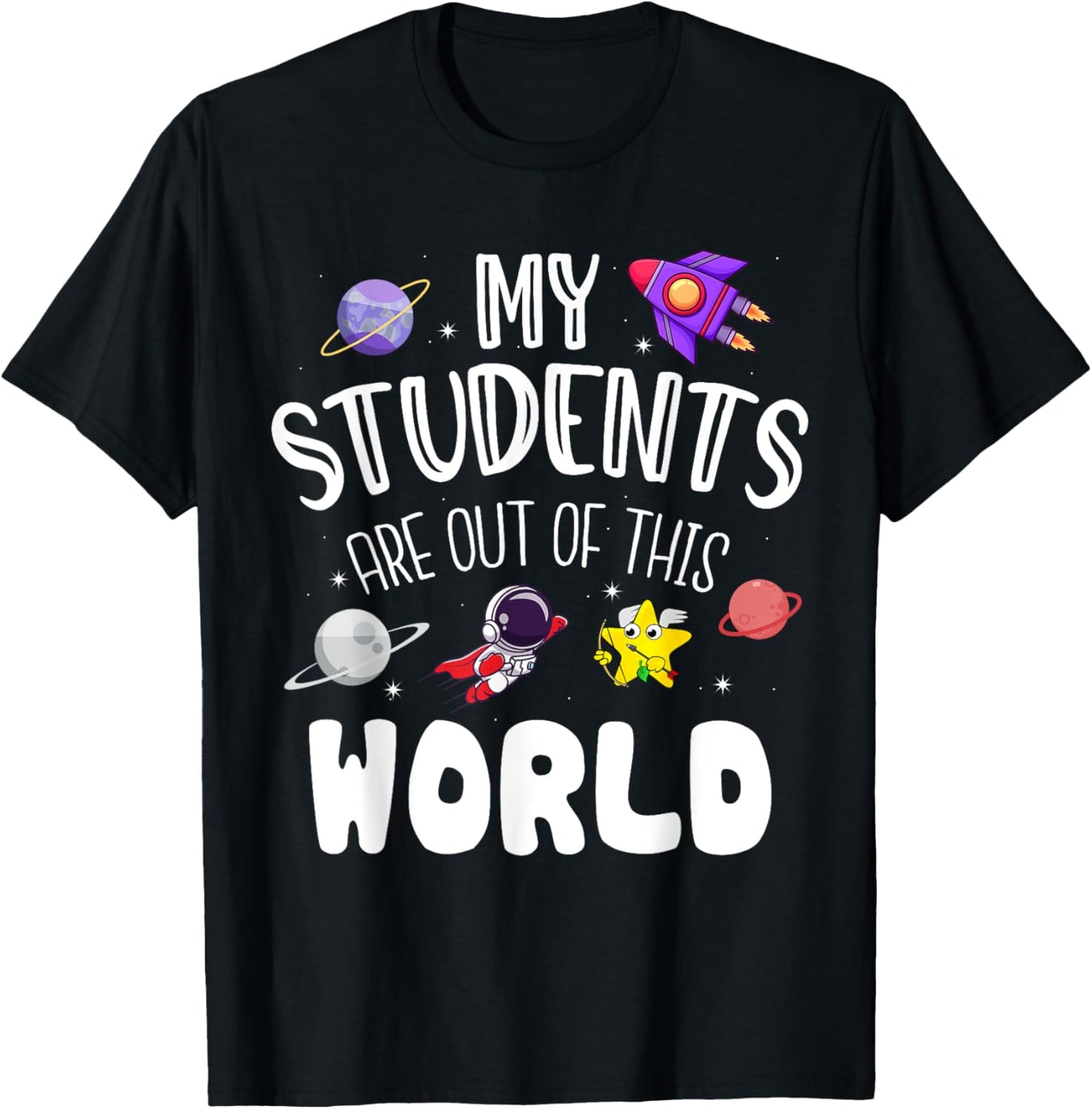 My Students Are Out Of This World Funny Space Teacher T-Shirt - T-Shirt | Black