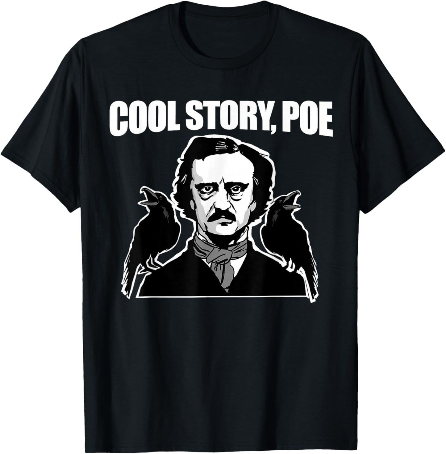 Cool Story Poe funny Edgar Allan Poe T-Shirt - T-Shirt | Black