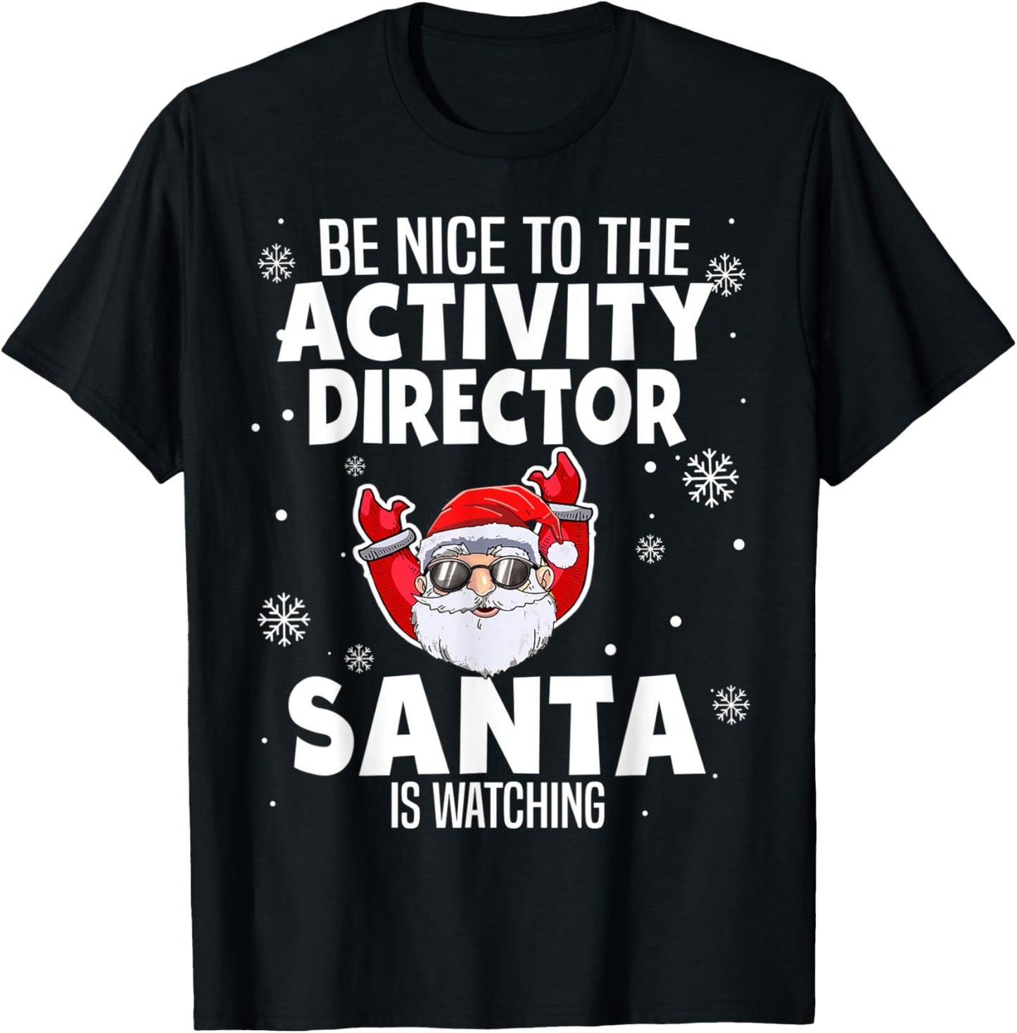 Be Nice To The Activity Director Santa Is Watching Christmas T-Shirt - T-Shirt | Black