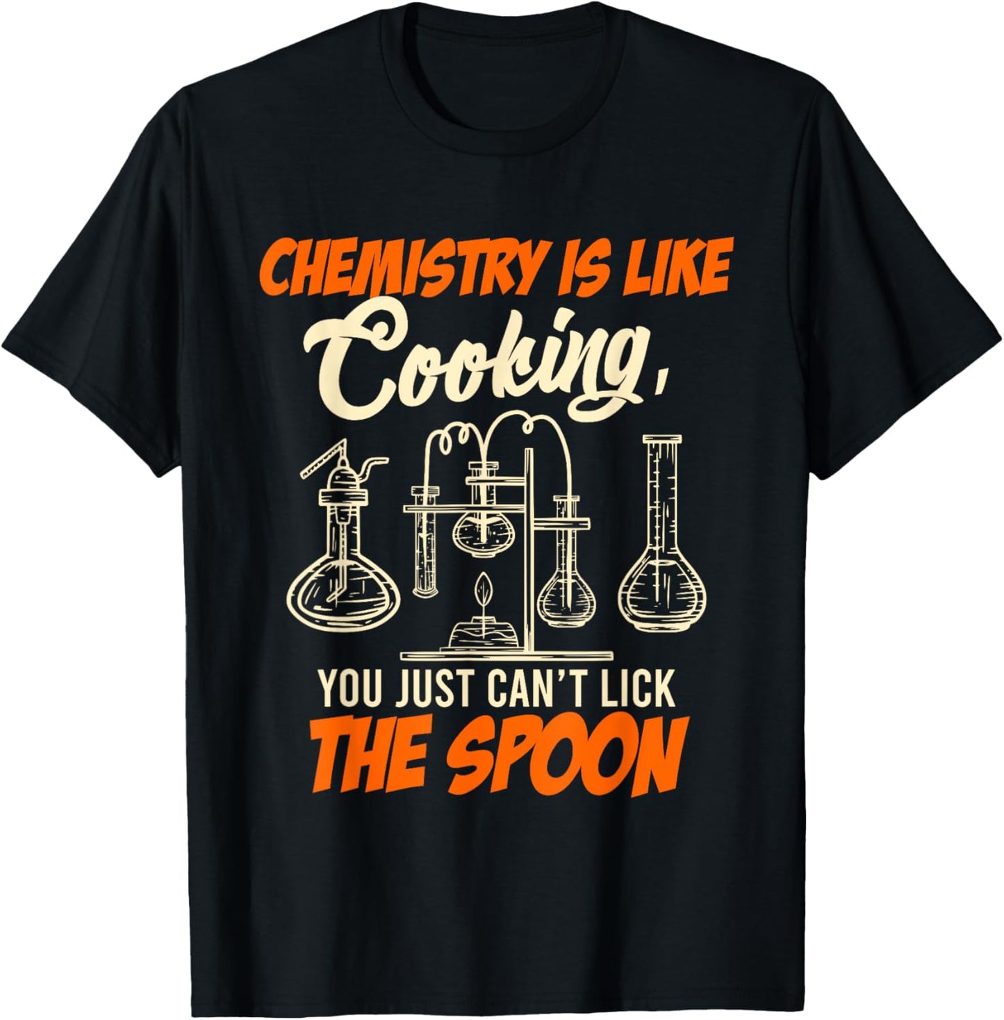 Chemistry students Chemistry is like cooking Chemist T-Shirt - T-Shirt | Black
