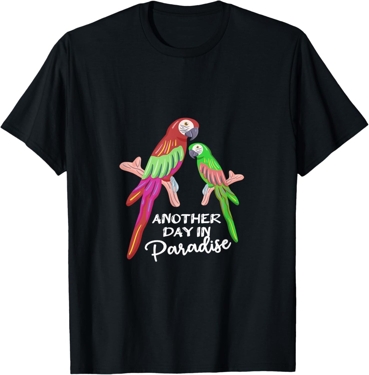 Another day in Paradise funny Parrots T-Shirt - T-Shirt | Black