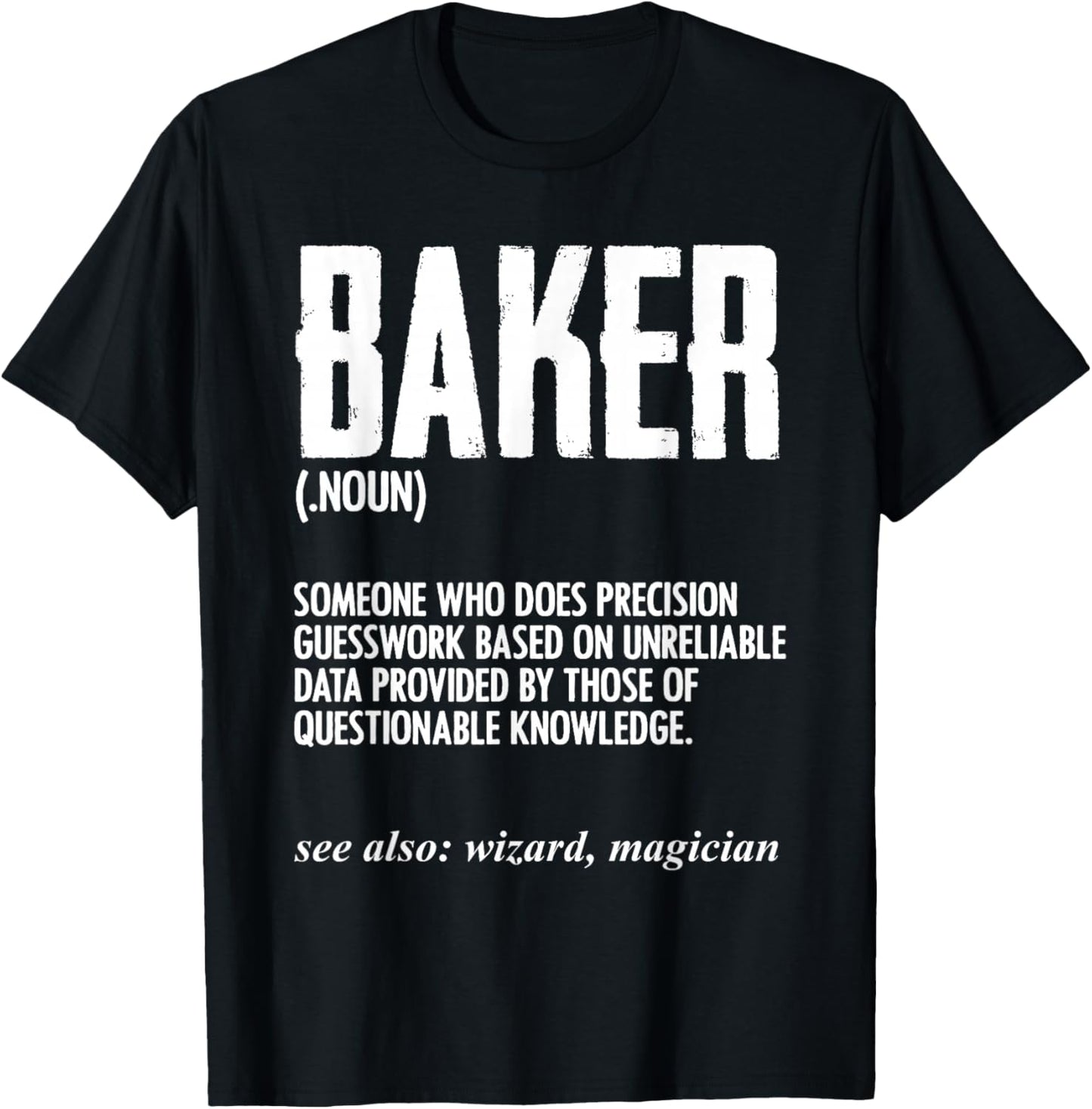 Funny Baker Definition Baking for Pastry Chef Bread Maker T-Shirt - T-Shirt | Black