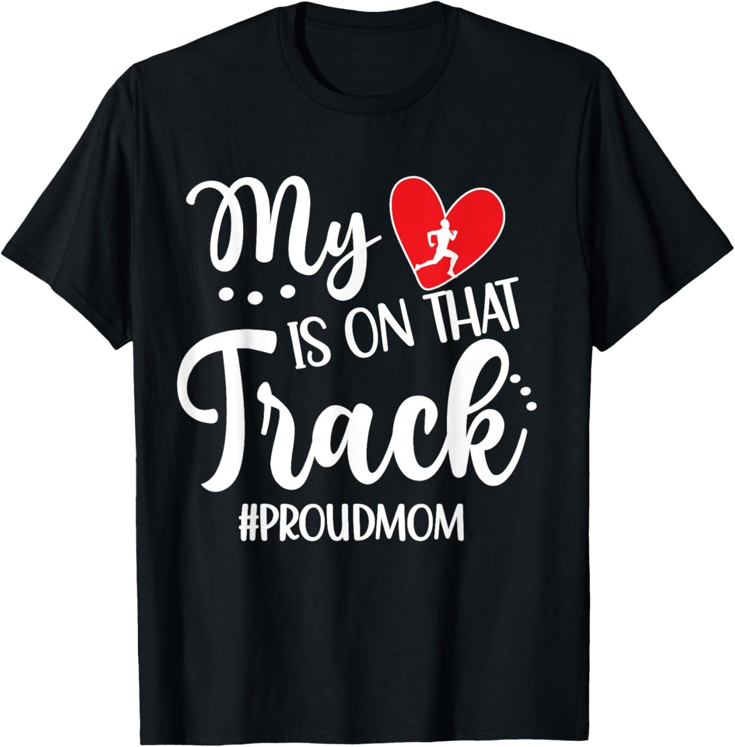 My Heart is On That Track Proud Track Mom T-Shirt - T-Shirt | Black