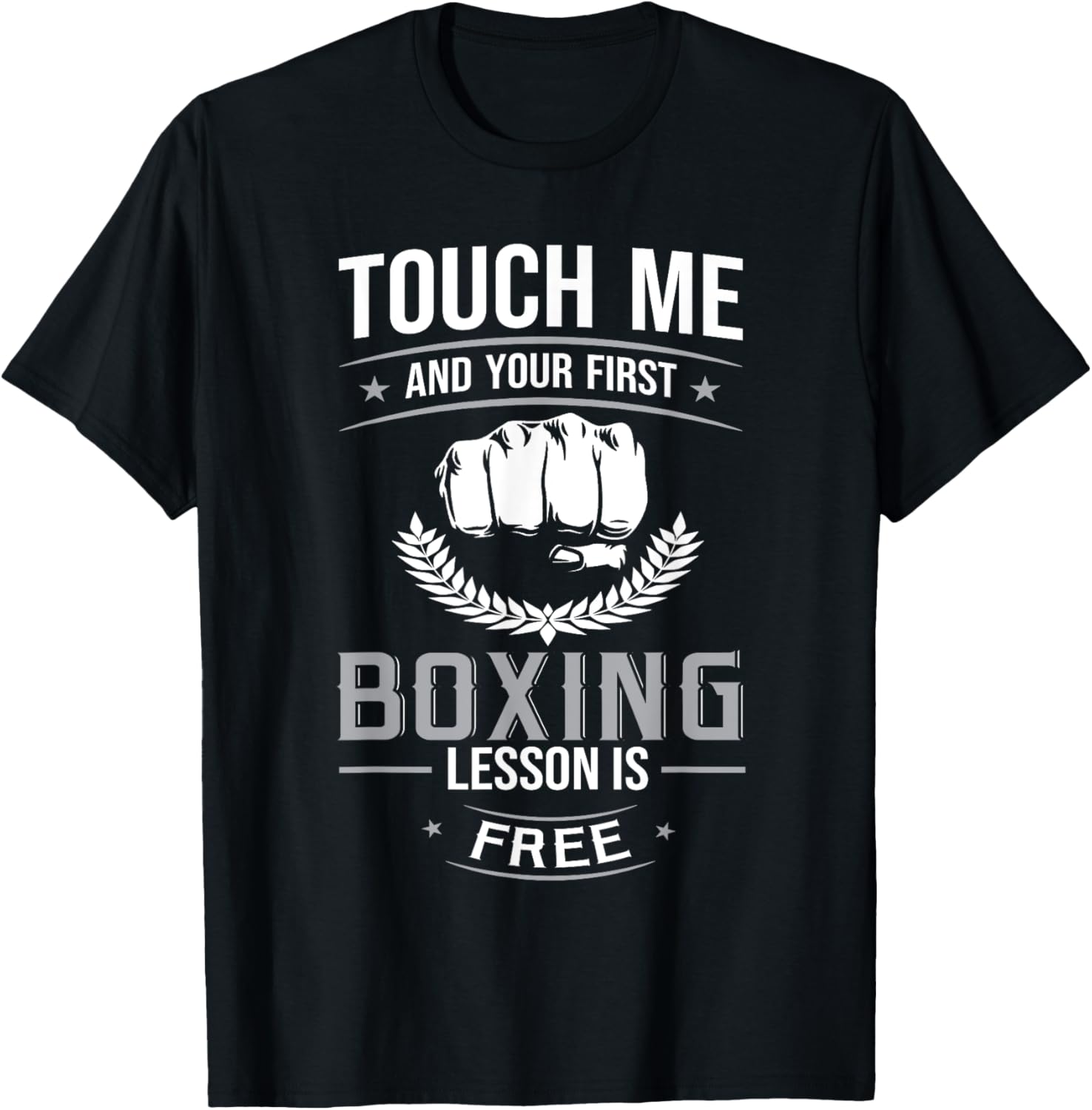 Touch Me and Your First Boxing Lesson is Free Box T-Shirt - T-Shirt | Black