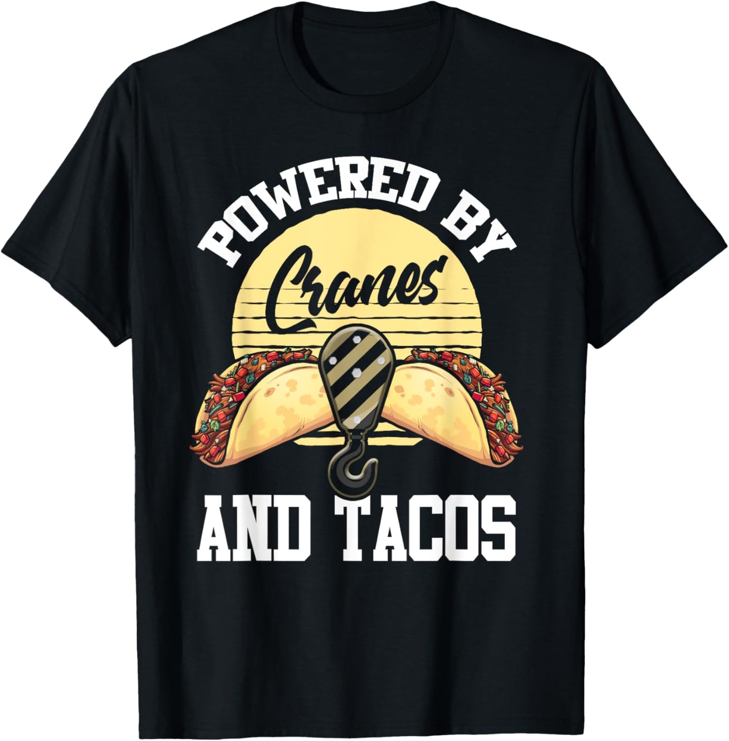 Crane Operator Shirt Funny Taco Lover Operating Cranes T-Shirt - T-Shirt | Black