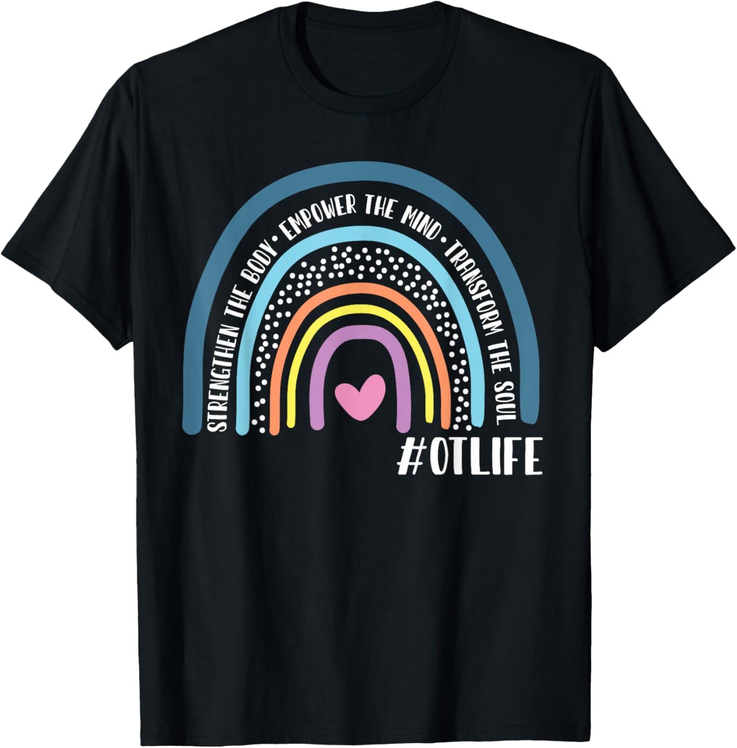 Occupational Therapist Rainbow Strengthen The Body T-Shirt - T-Shirt | Black