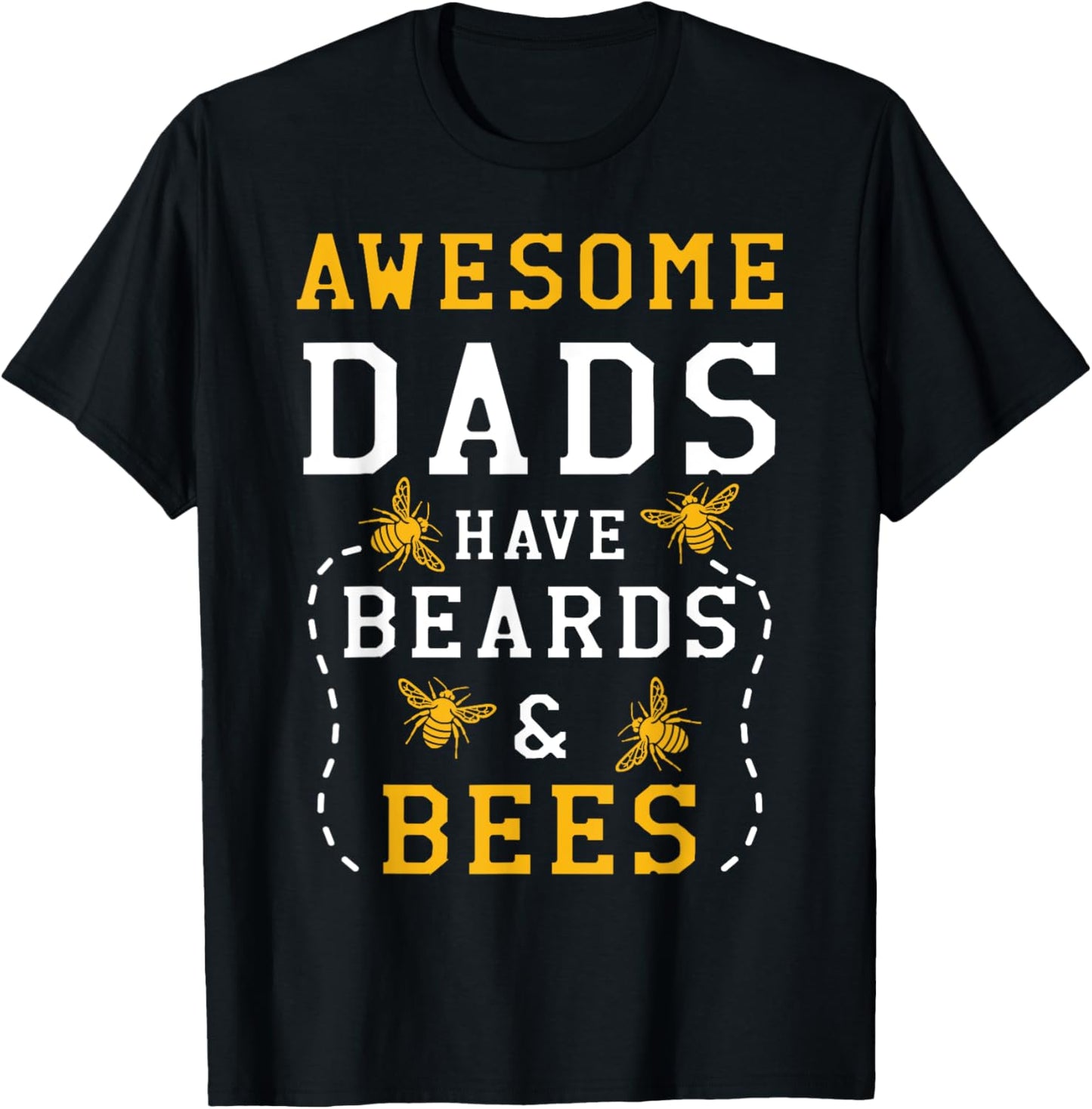 Awesome Dads Have Beards And Bees Beekeeping Apiarist T-Shirt - T-Shirt | Black