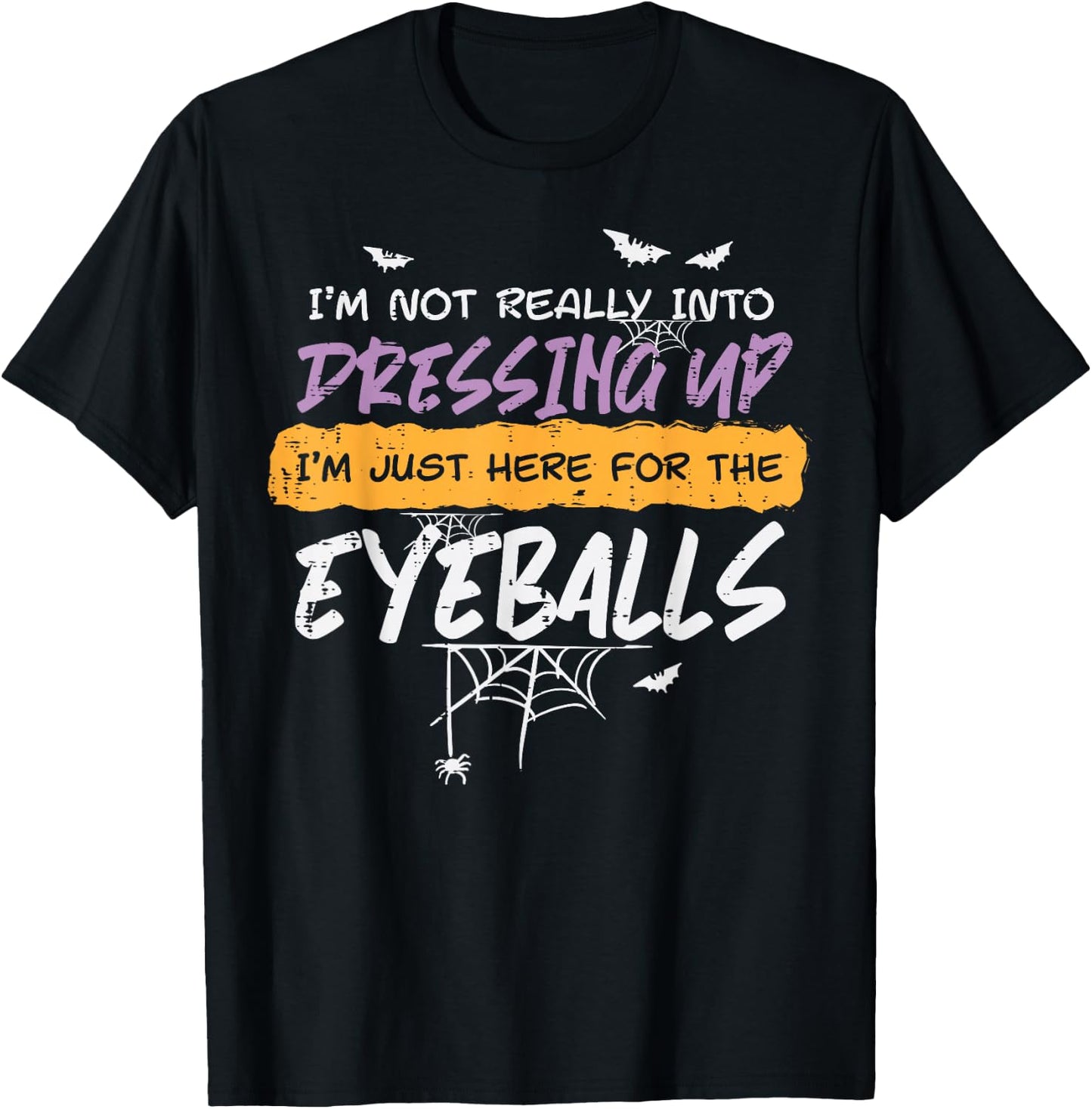 Not Into Dressing Up Eyeball Halloween Costume Men Women Kid T-Shirt - T-Shirt | Black