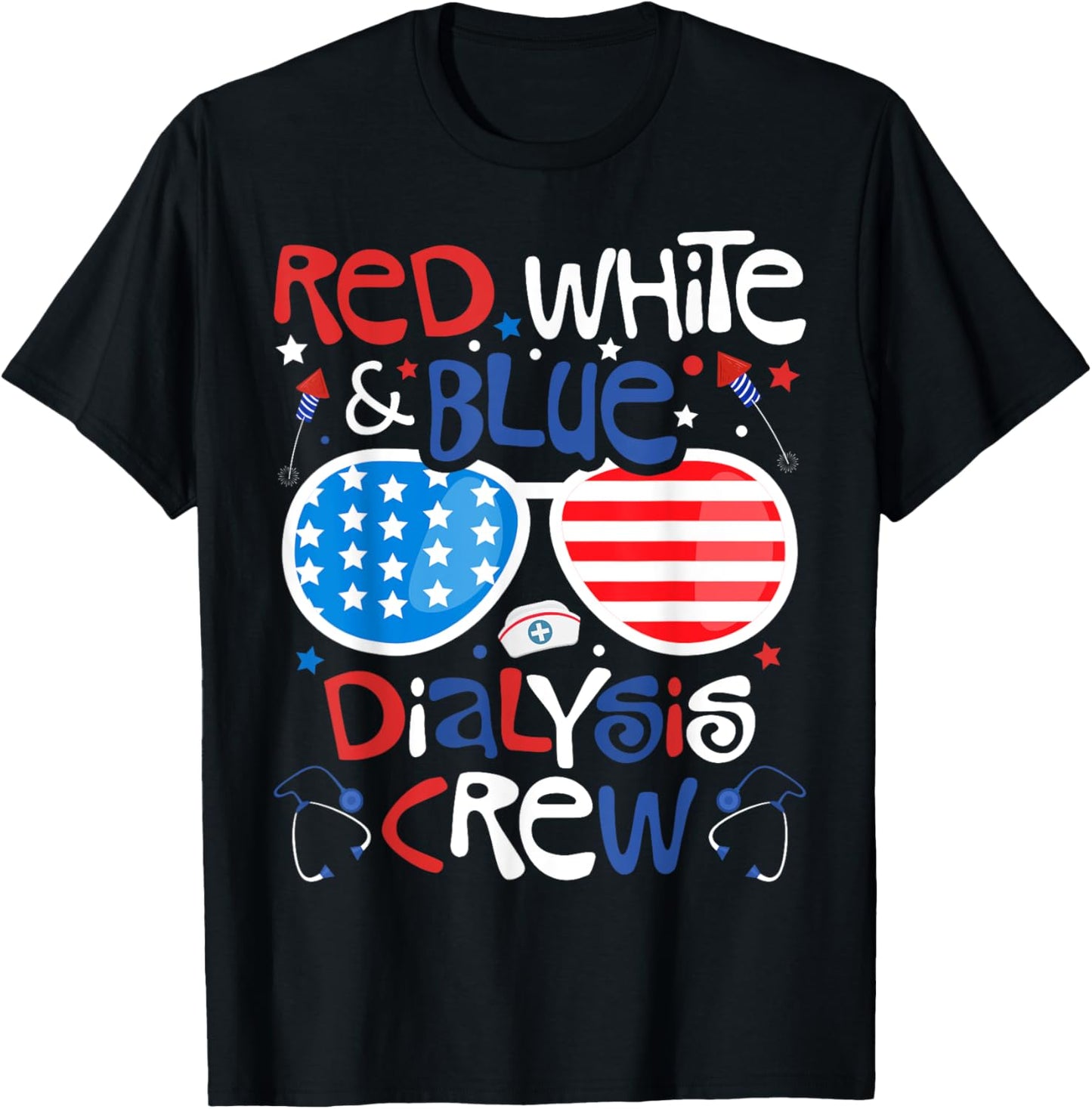 4th of July Red White Blue Dialysis Crew Patriotic Nurse T-Shirt - T-Shirt | Black