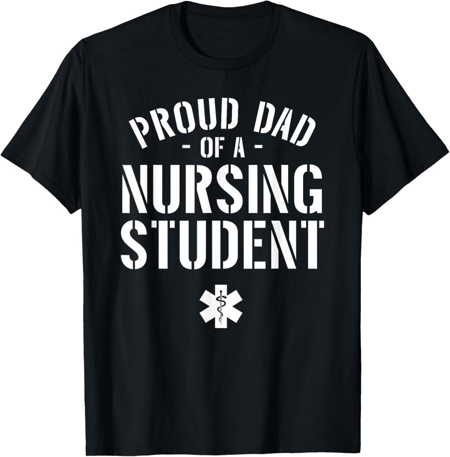 Proud Dad of a Nursing Student - Dad of Nursing Student T-Shirt - T-Shirt | Black