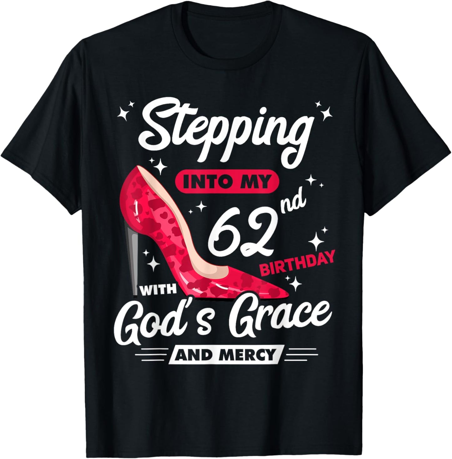 Stepping Into My 62nd Birthday With God's Grace And Mercy T-Shirt - T-Shirt | Black
