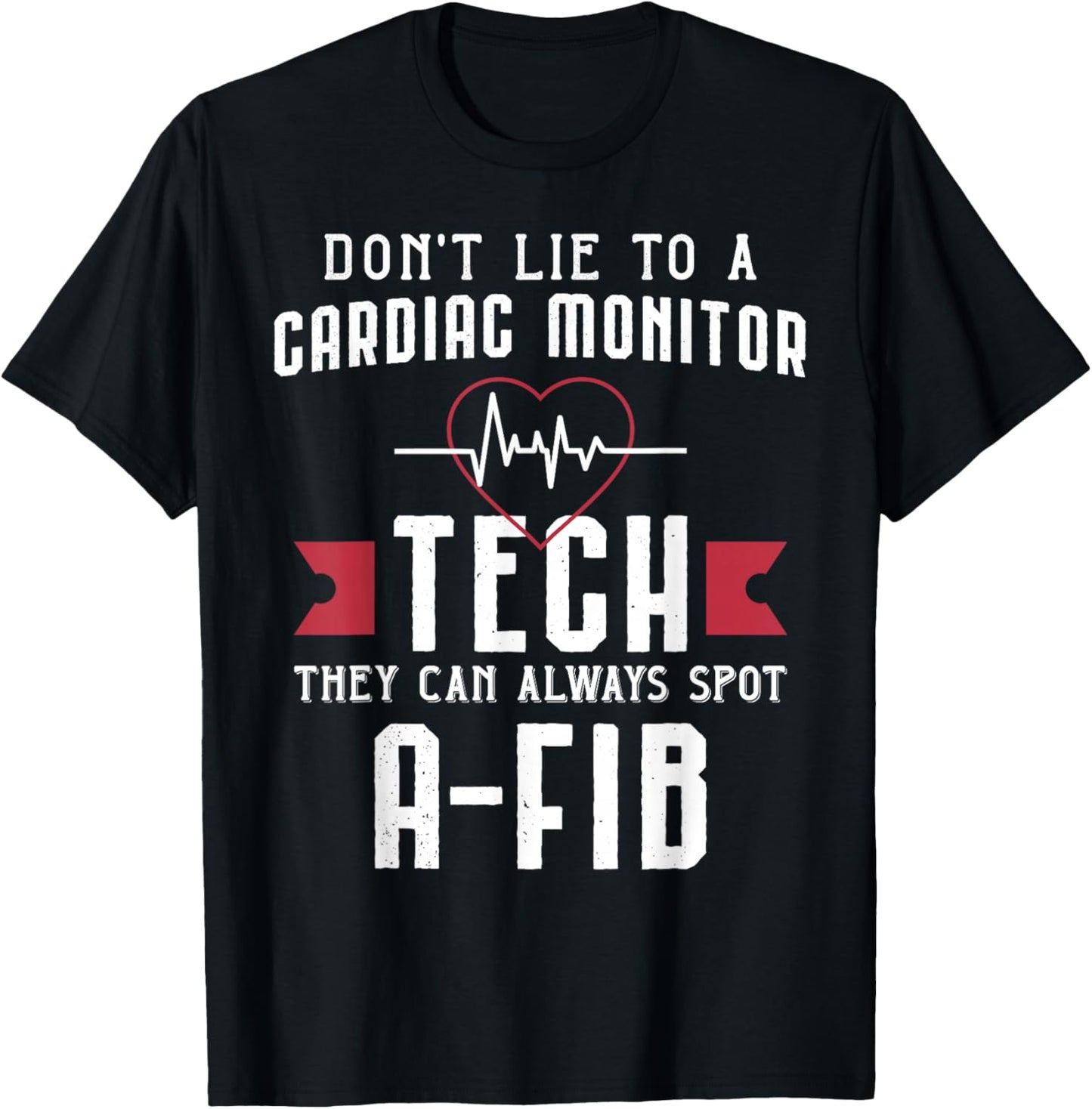 Funny Cardiac Monitor Tech - Always Spot A-Fib T-Shirt - T-Shirt | Black