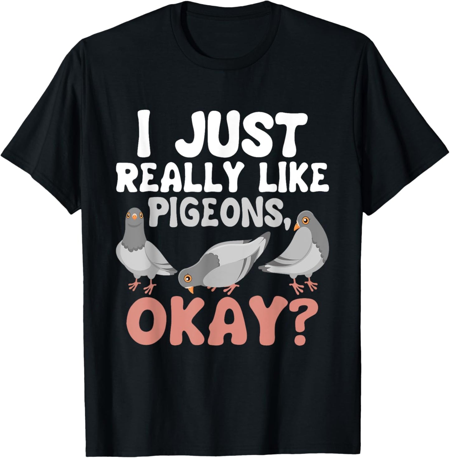 I Just Really Like Pigeons - Pigeon Lover Racing Breeder T-Shirt - T-Shirt | Black
