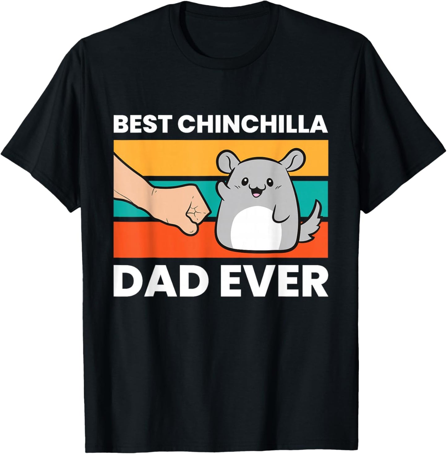 Best Chinchilla Dad Ever Funny Pet Chinchilla T-Shirt - T-Shirt | Black