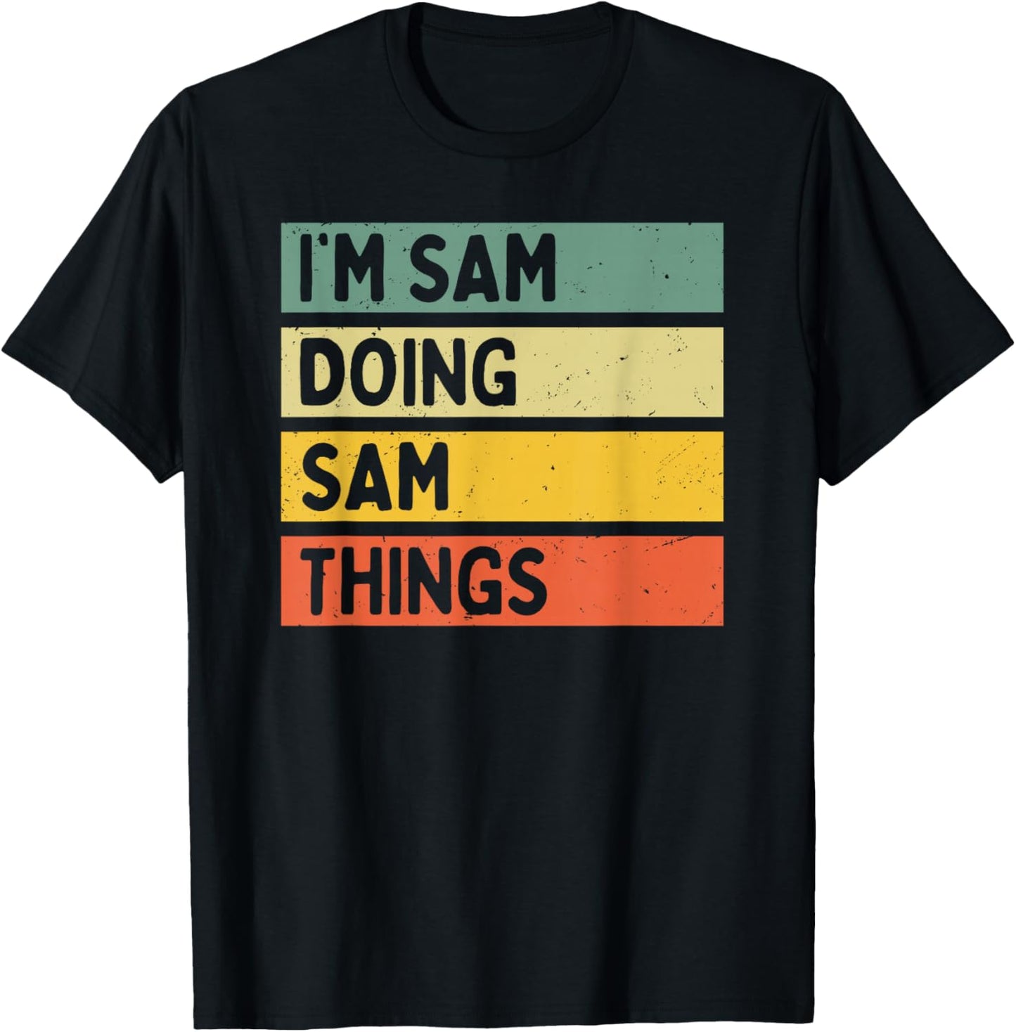 Personalized Gift Ideas Sam I'm Sam Doing Sam Things Funny Quote T-Shirt - T-Shirt | Black