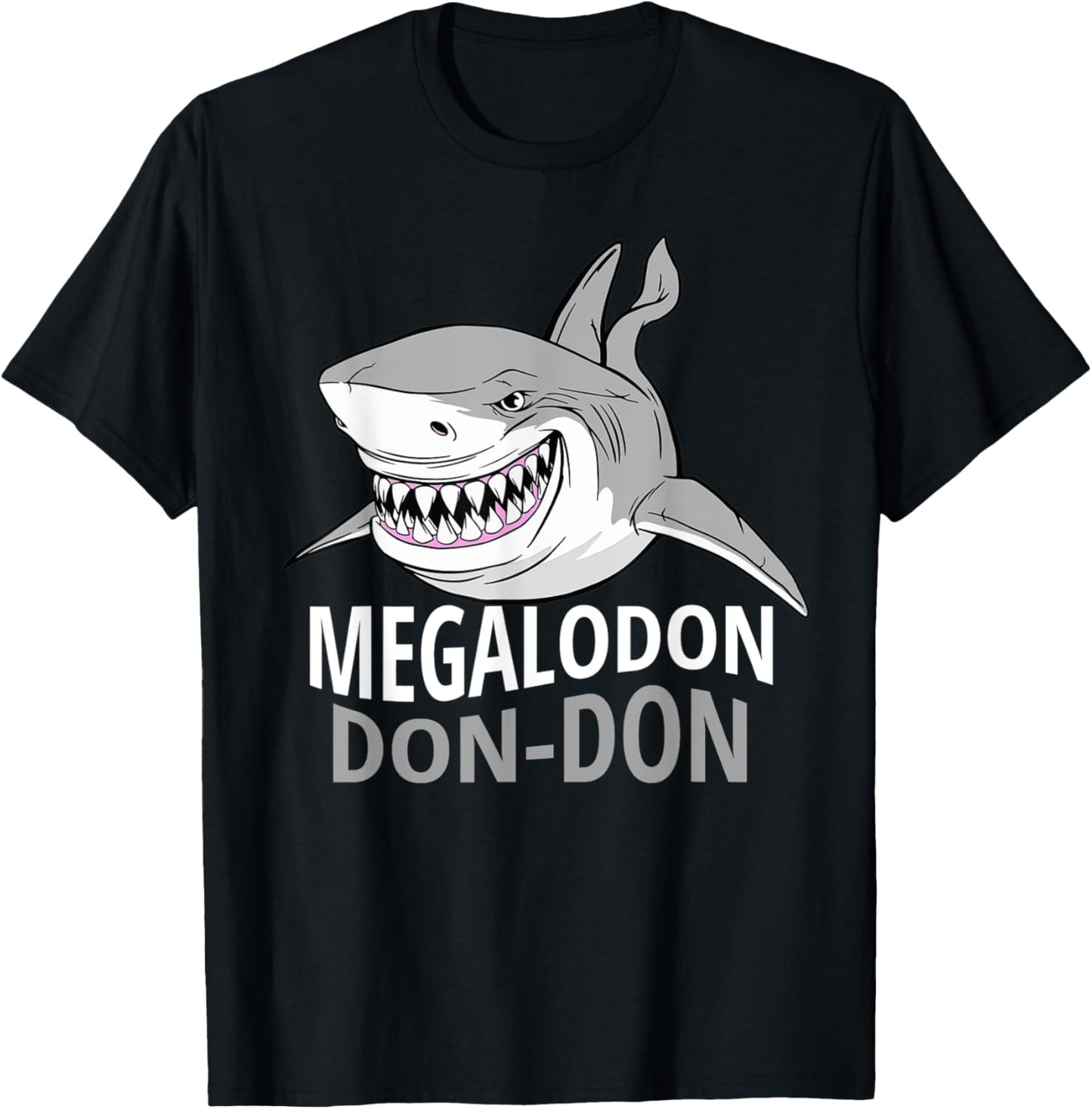 Cool Funny Megalodon - Prehistoric Shark Megalodon Don Don T-Shirt - T-Shirt | Black