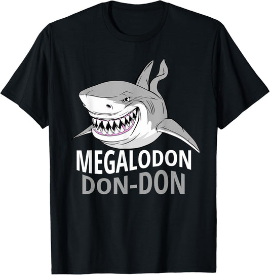 Cool Funny Megalodon - Prehistoric Shark Megalodon Don Don T-Shirt - T-Shirt | Black