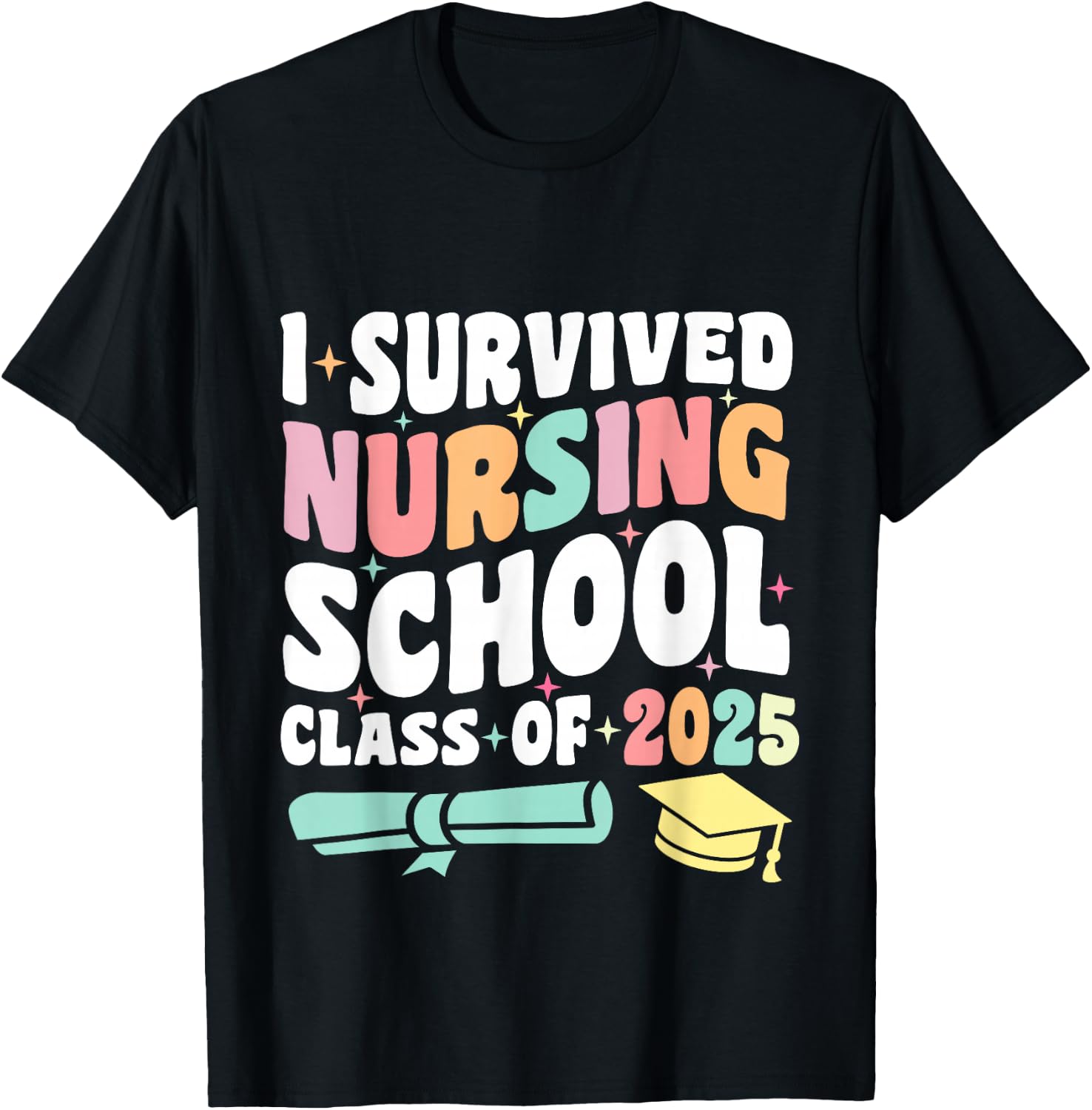 I Survived Nursing School Class Of 2025 New Nurse Graduation T-Shirt - T-Shirt | Black
