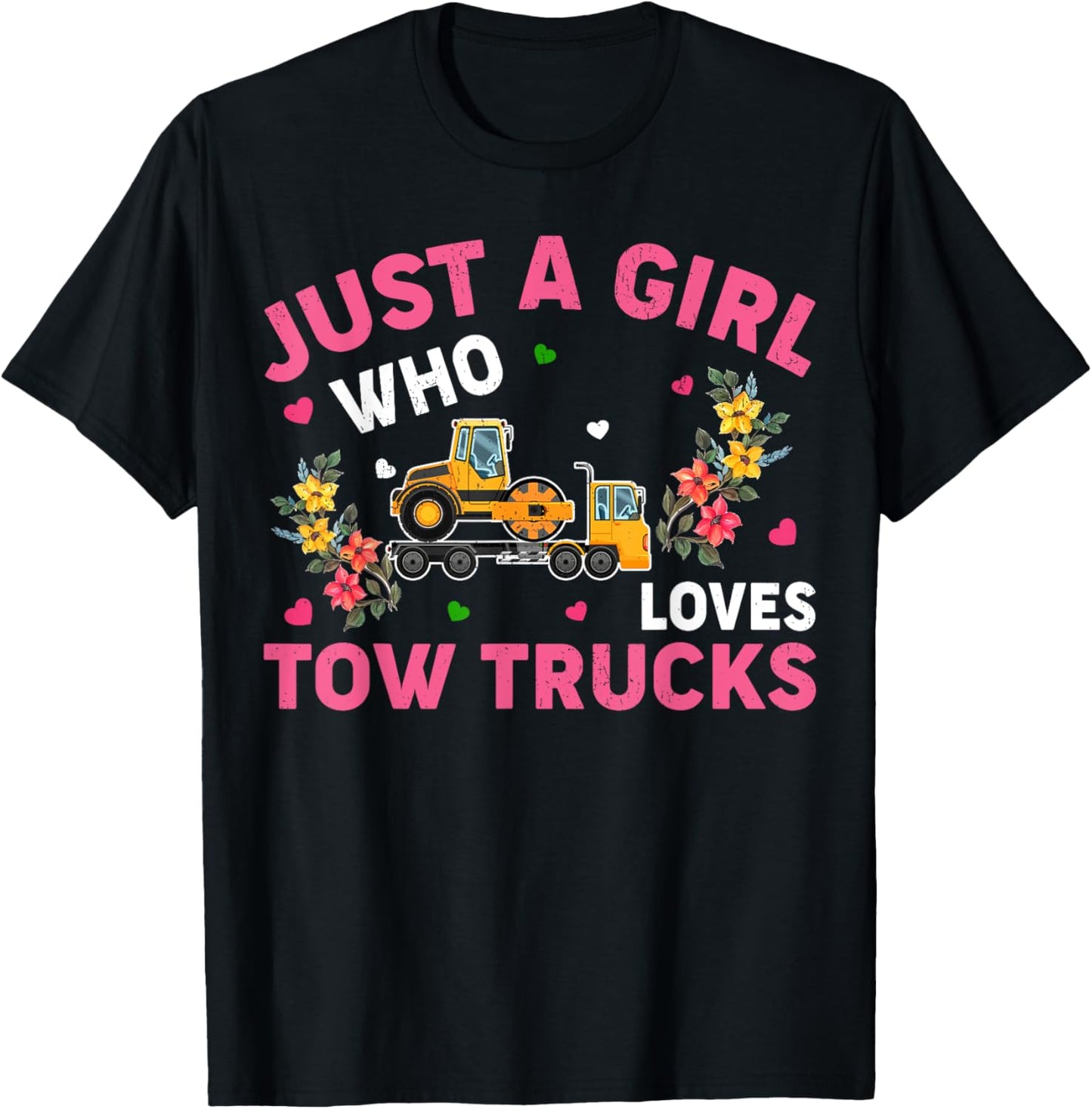 Tow Truck Lover Funny Just A Girl Who Loves Tow Trucks T-Shirt - T-Shirt | Black