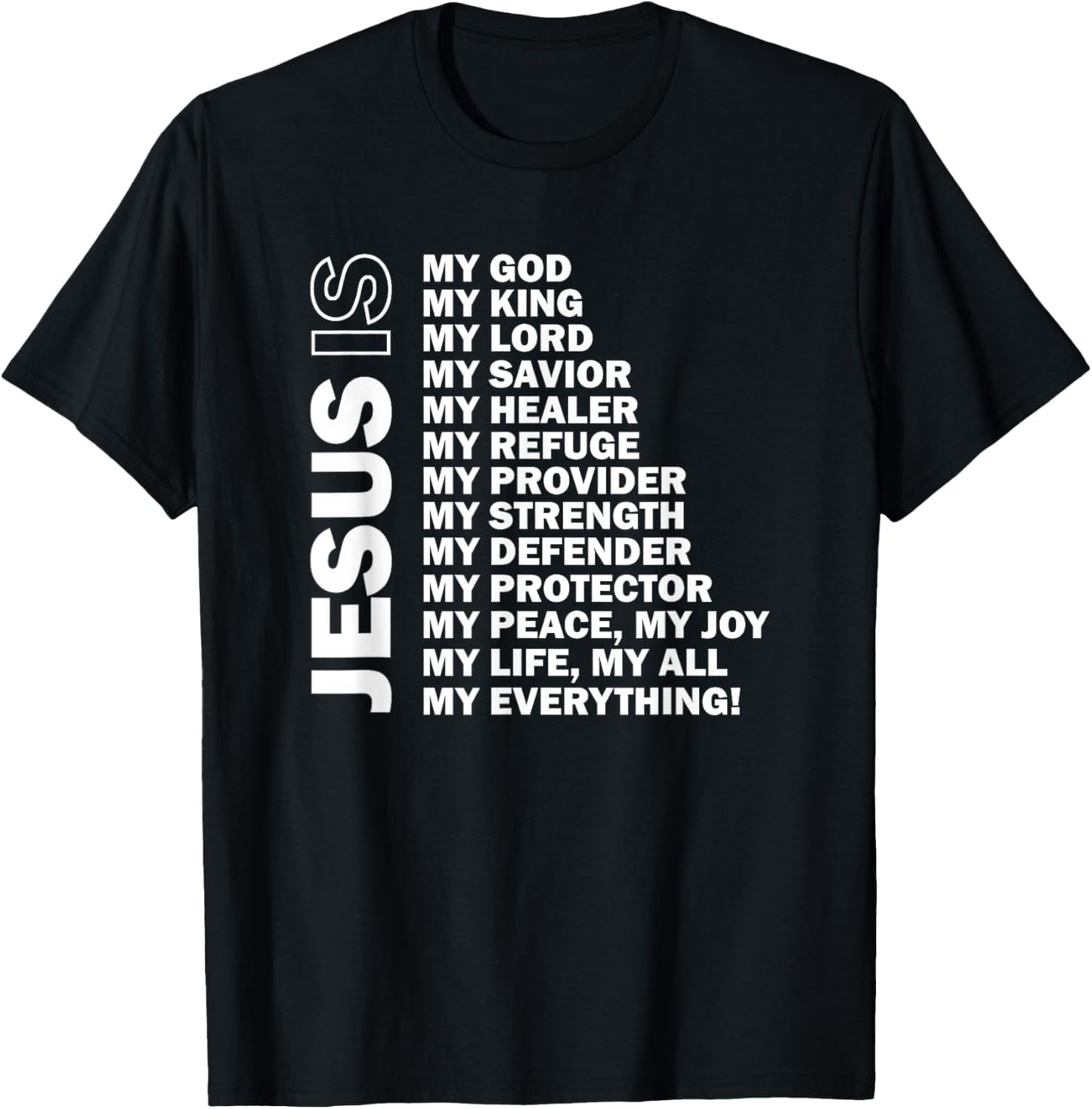 Jesus is My All My Everything My God Lord Savior T-Shirt - T-Shirt | Black