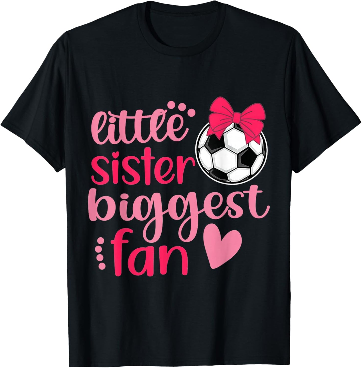 Soccer Sister Soccer Sis Funny Little Sister Biggest Fan T-Shirt - T-Shirt | Black