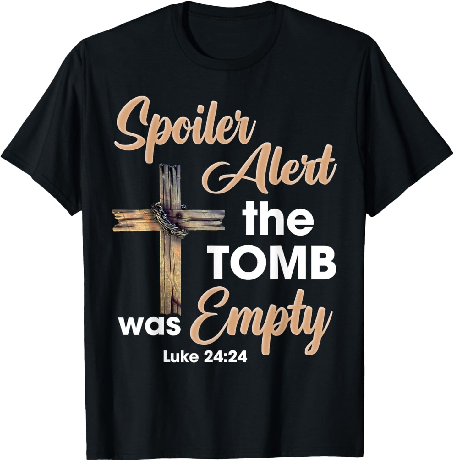 Spoiler Alert Tomb Was Empty Easter Religious Christian Cros T-Shirt - T-Shirt | Black