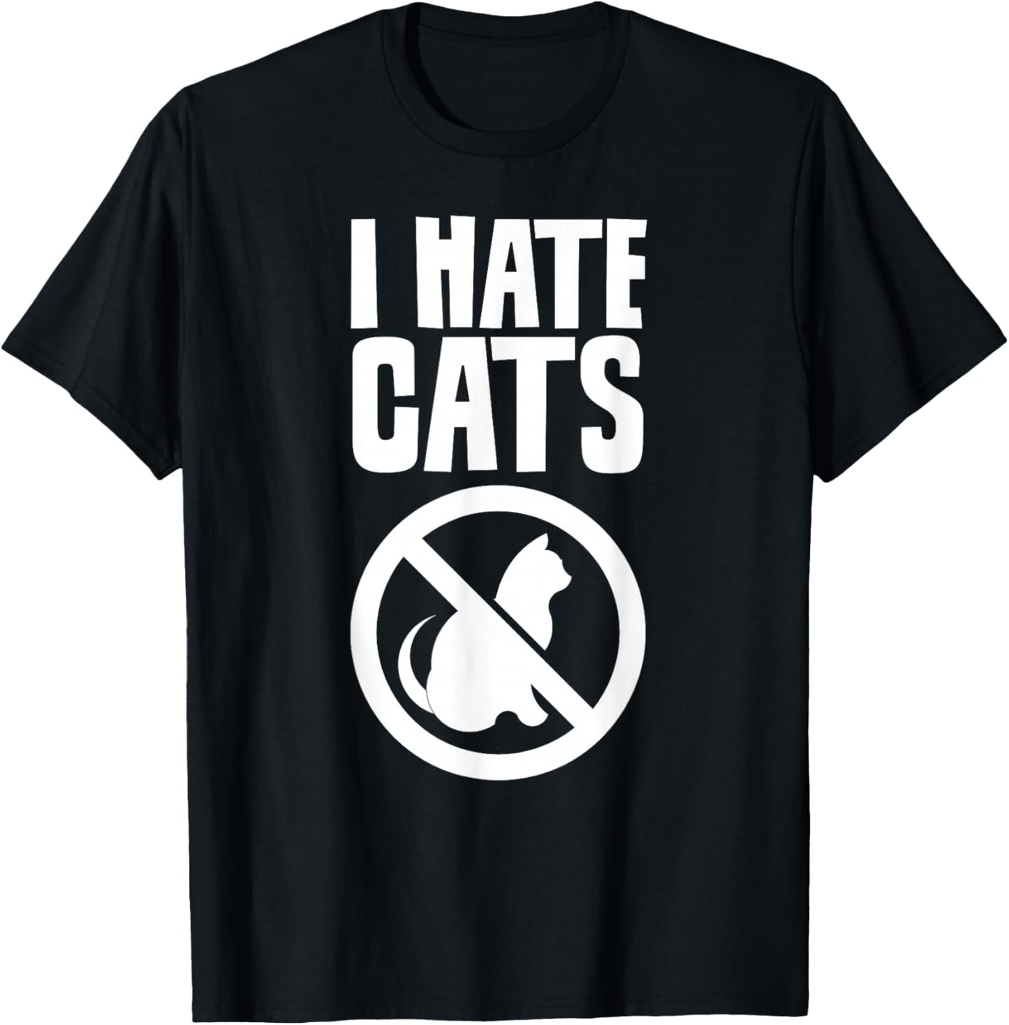 I Hate Cats Dog Lovers Puppy Sayings Animal T-Shirt - T-Shirt | Black