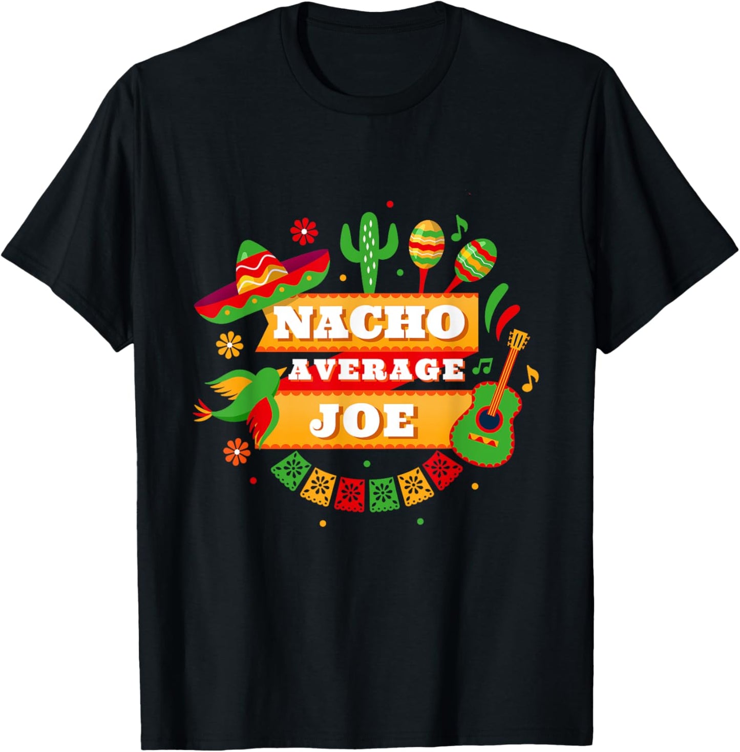 Nacho Average Joe Cinco De Mayo T-Shirt - T-Shirt | Black