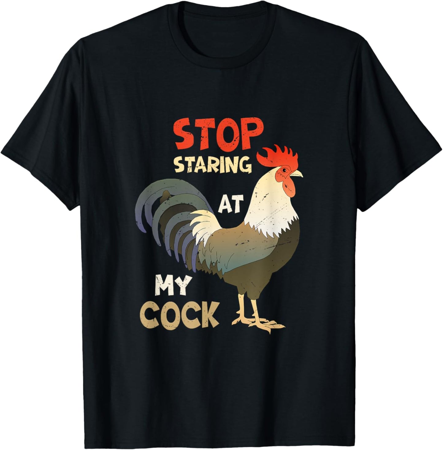 Funny Chicken Joke - Stop Staring at My Cock T-Shirt - T-Shirt | Black