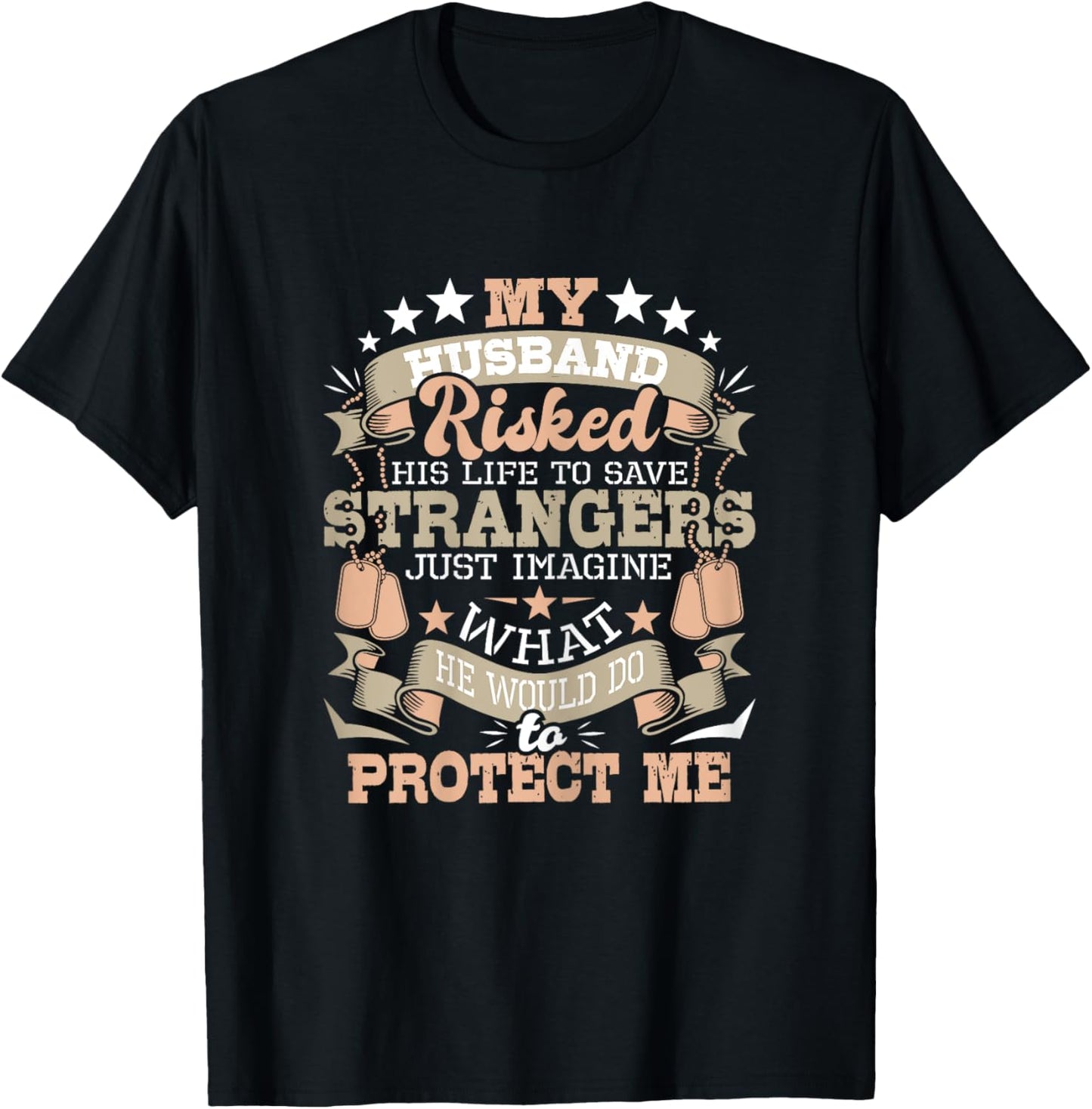 My Husband Risked His Life - US Army Veteran Wife T-Shirt - T-Shirt | Black