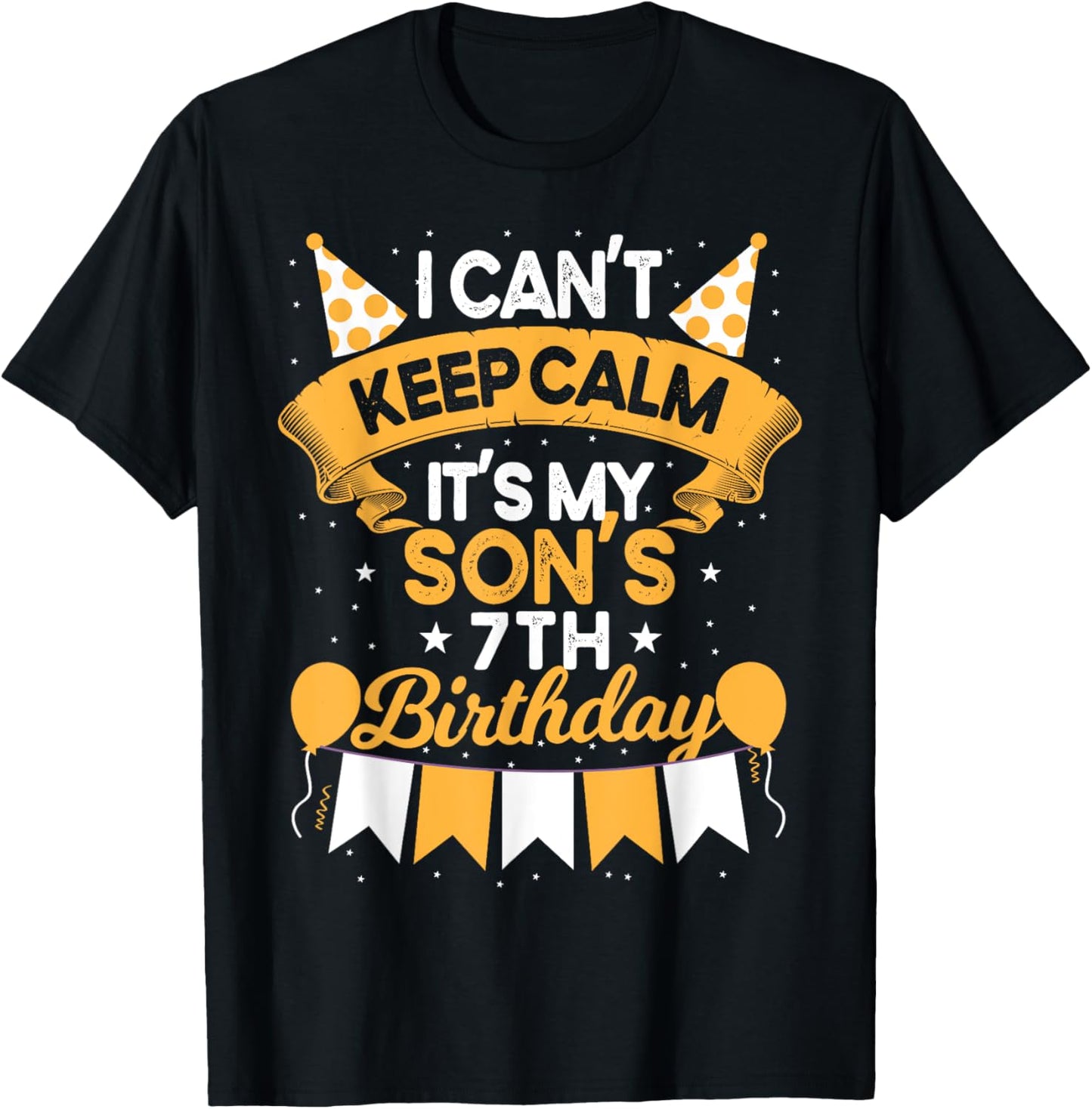 I Can't Keep Calm It's My Son 7th Birthday Gift bday T-Shirt - T-Shirt | Black