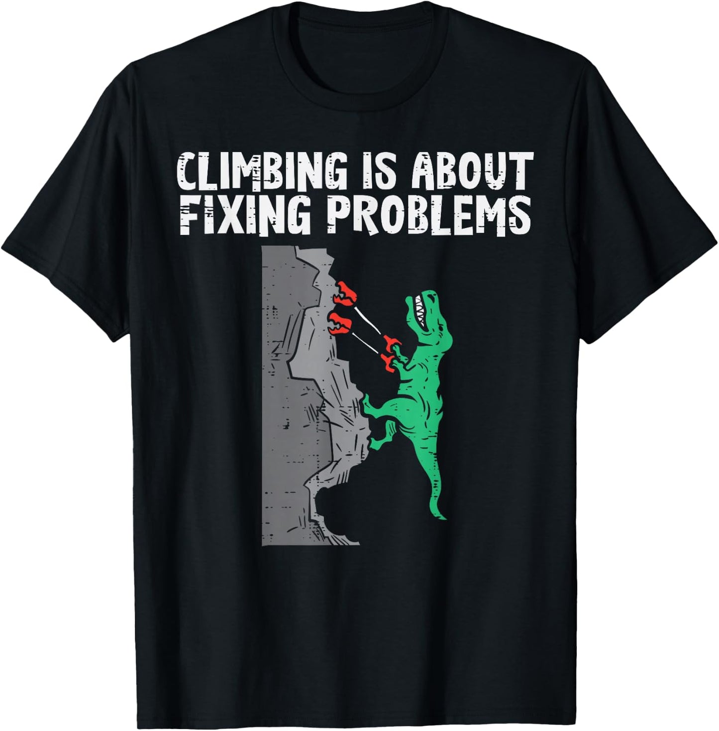 Climbing About Fixing Problems Dino Climber Boys Kids Men T-Shirt - T-Shirt | Black