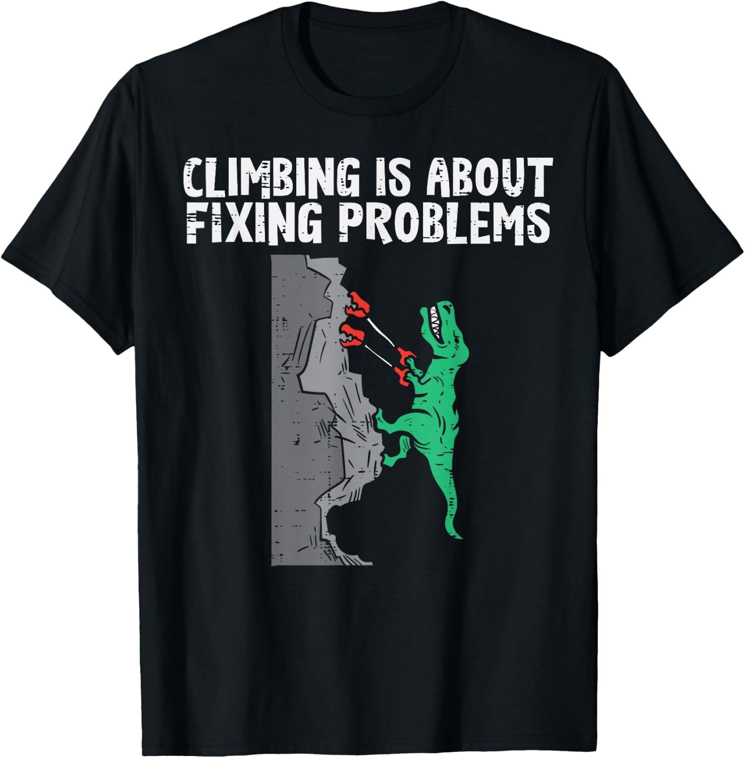 Climbing About Fixing Problems Dino Climber Boys Kids Men T-Shirt - T-Shirt | Black