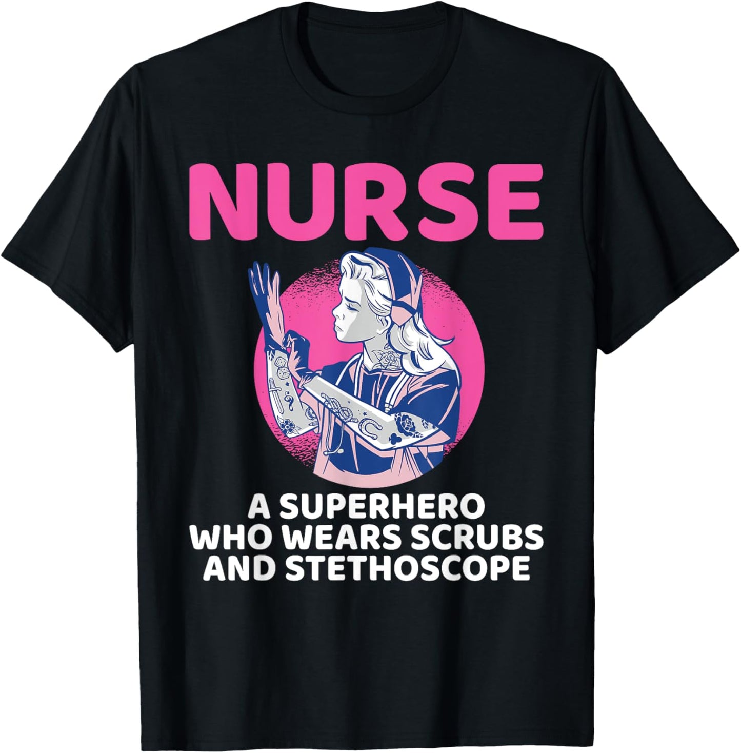 Nurse a Superhero who wears Scrubs and Stethoscope Nursing T-Shirt - T-Shirt | Black
