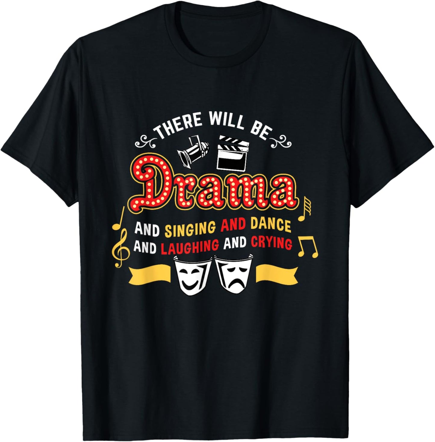 There Will Be Drama Actor Musical Theater T-Shirt - T-Shirt | Black