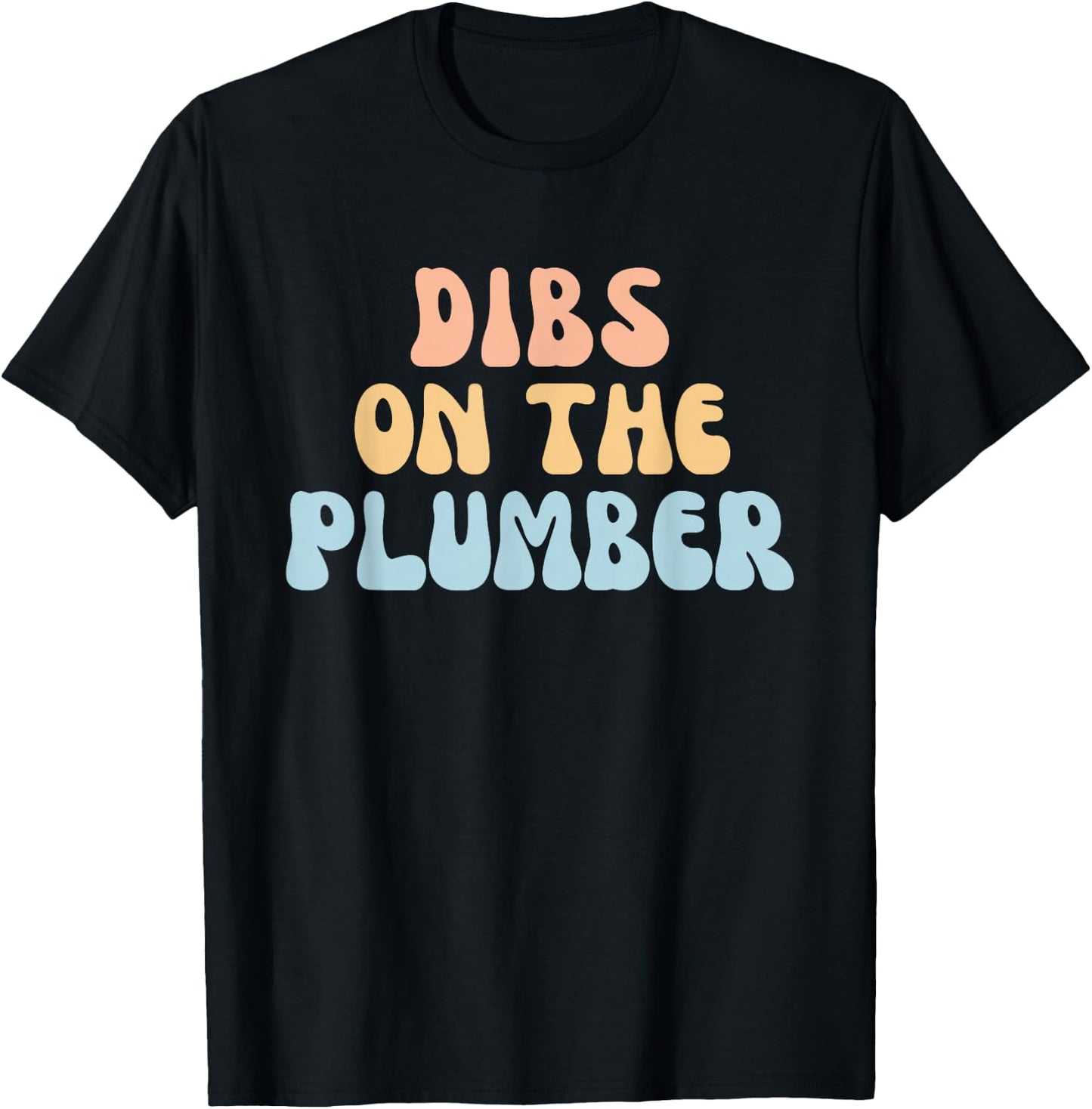 Funny Retro Dibs On The Plumber Girlfriend Wife T-Shirt - T-Shirt | Black