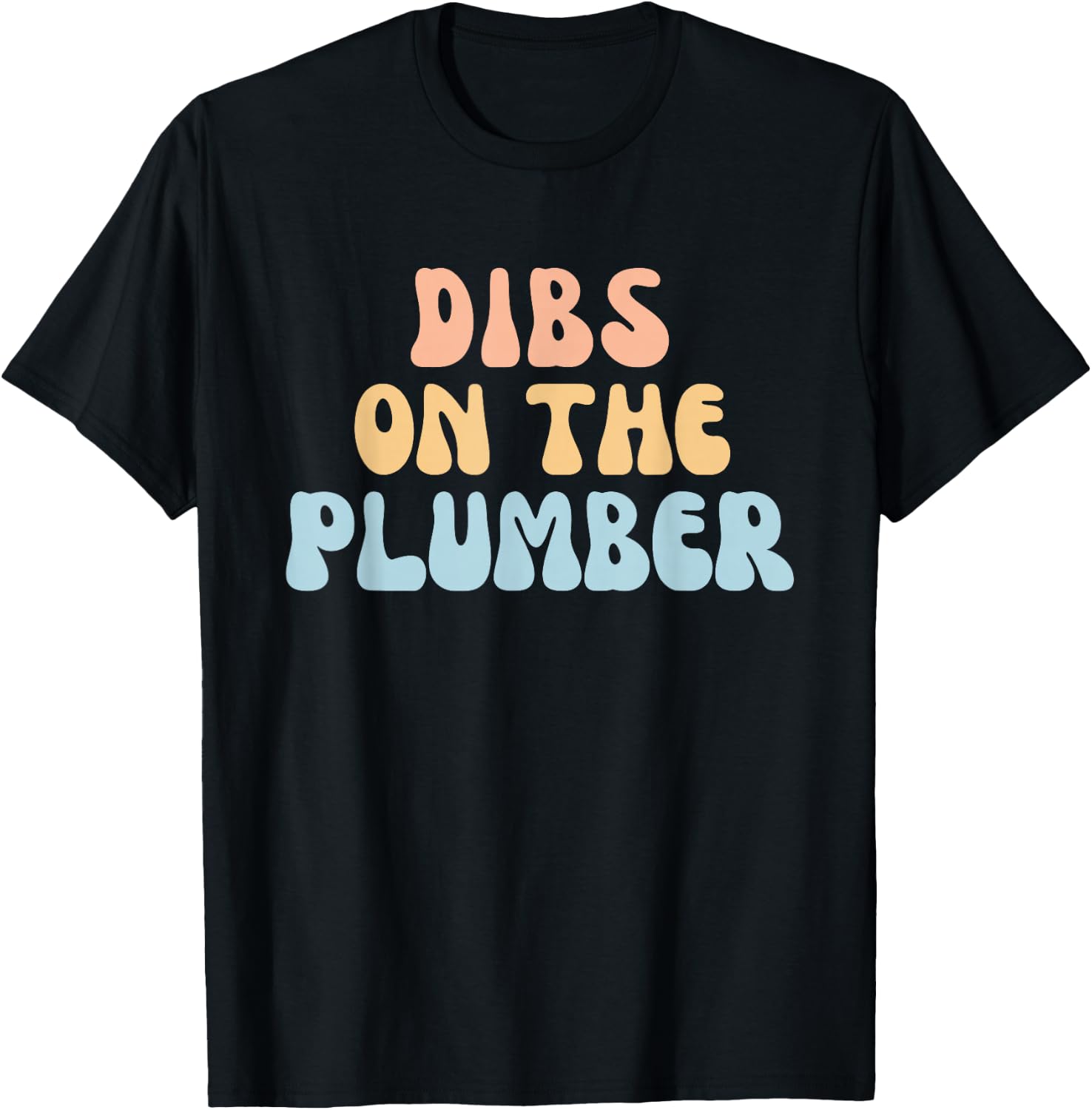 Funny Retro Dibs On The Plumber Girlfriend Wife T-Shirt - T-Shirt | Black