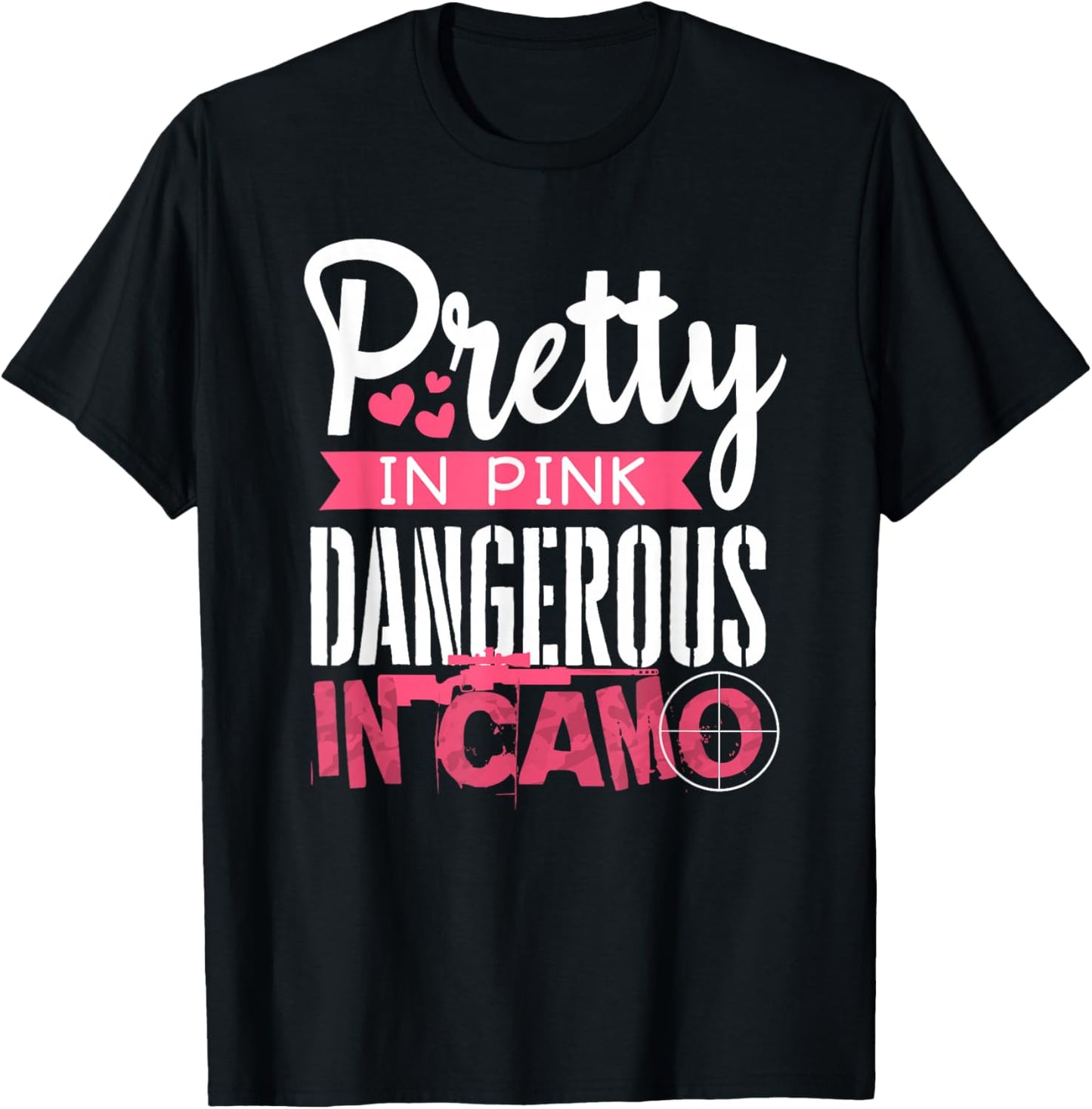 Pretty Pink Dangerous in Camo, Hunting Hobby T-Shirt - T-Shirt | Black