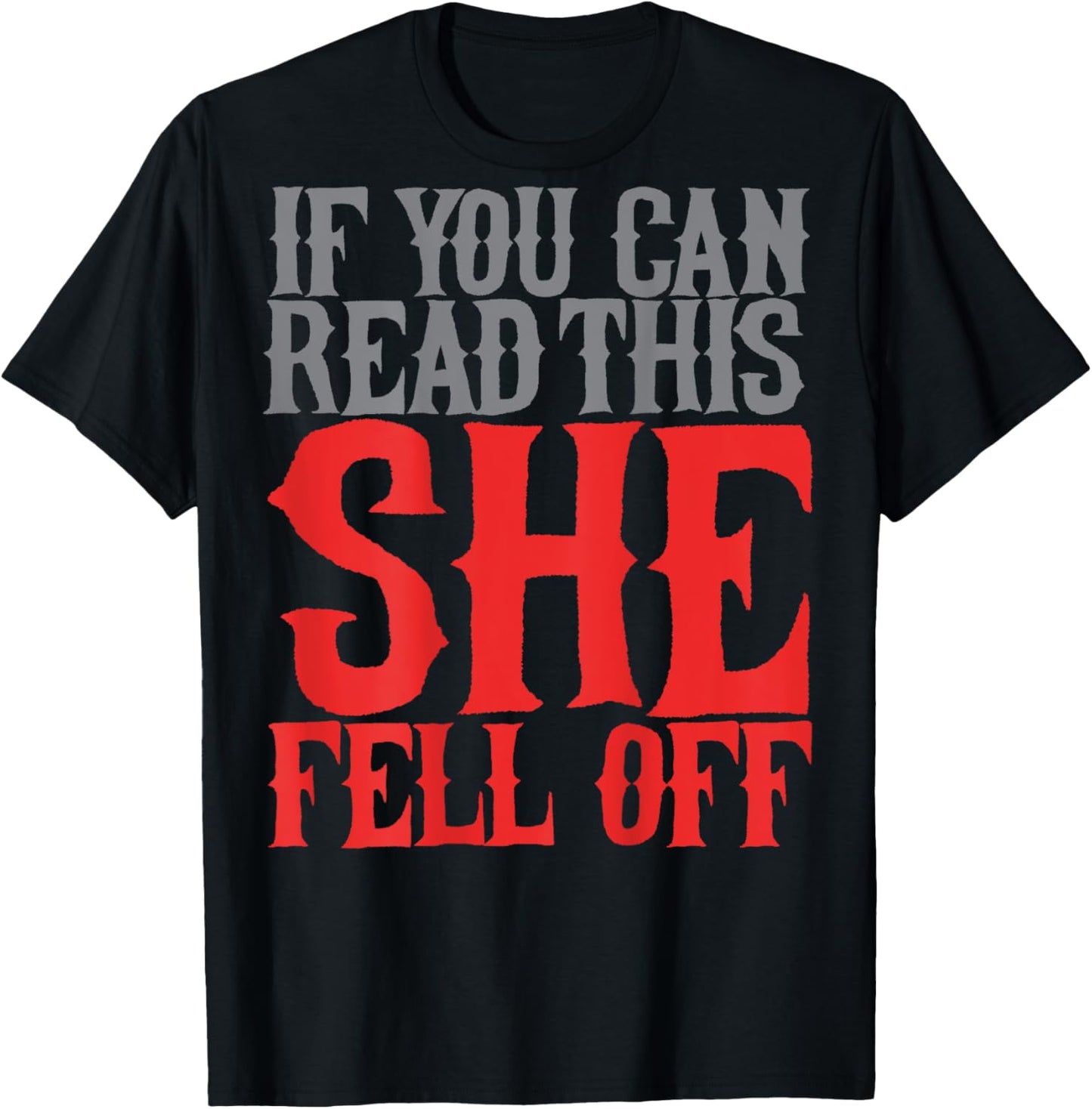 If You Can Read This She Fell Off Funny Motorcyclist Biker T-Shirt - T-Shirt | Black