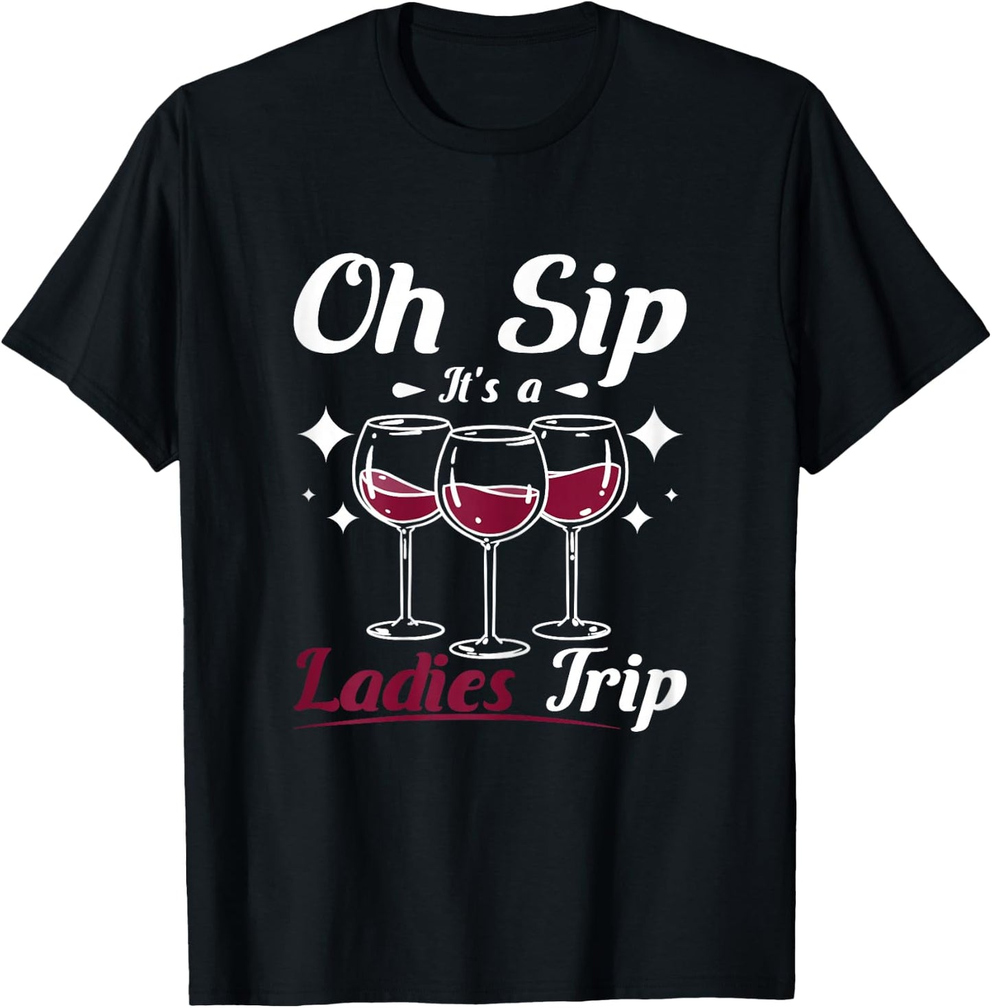 Wine lady, Oh sip it's a girls ladies trip T-Shirt - T-Shirt | Black