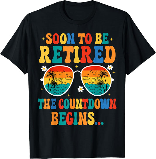 Funny Soon To Be Retired The Countdown Begins For Retirement T-Shirt - T-Shirt | Black