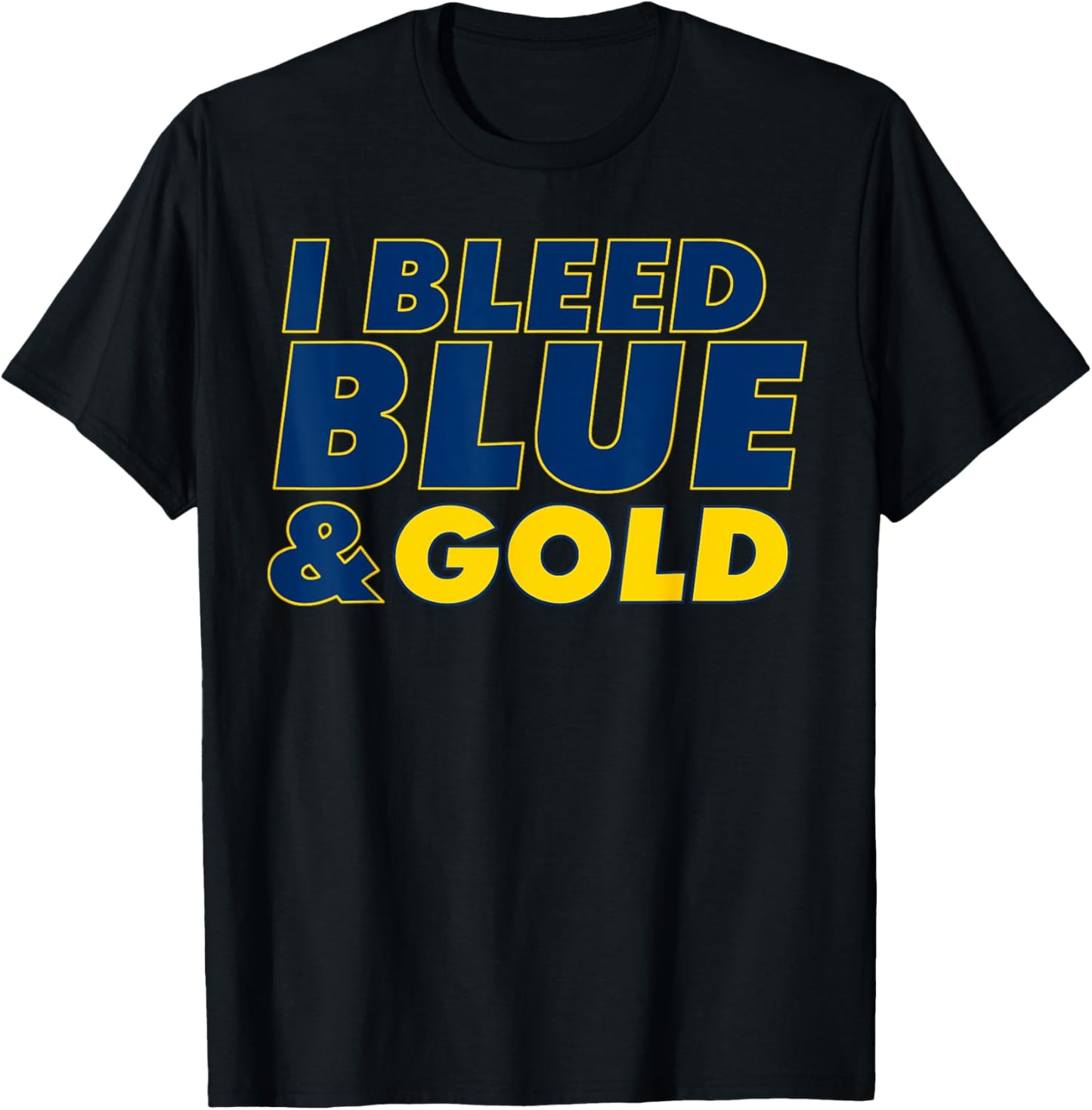 I Bleed Blue and Gold for sports fan T-Shirt - T-Shirt | Black