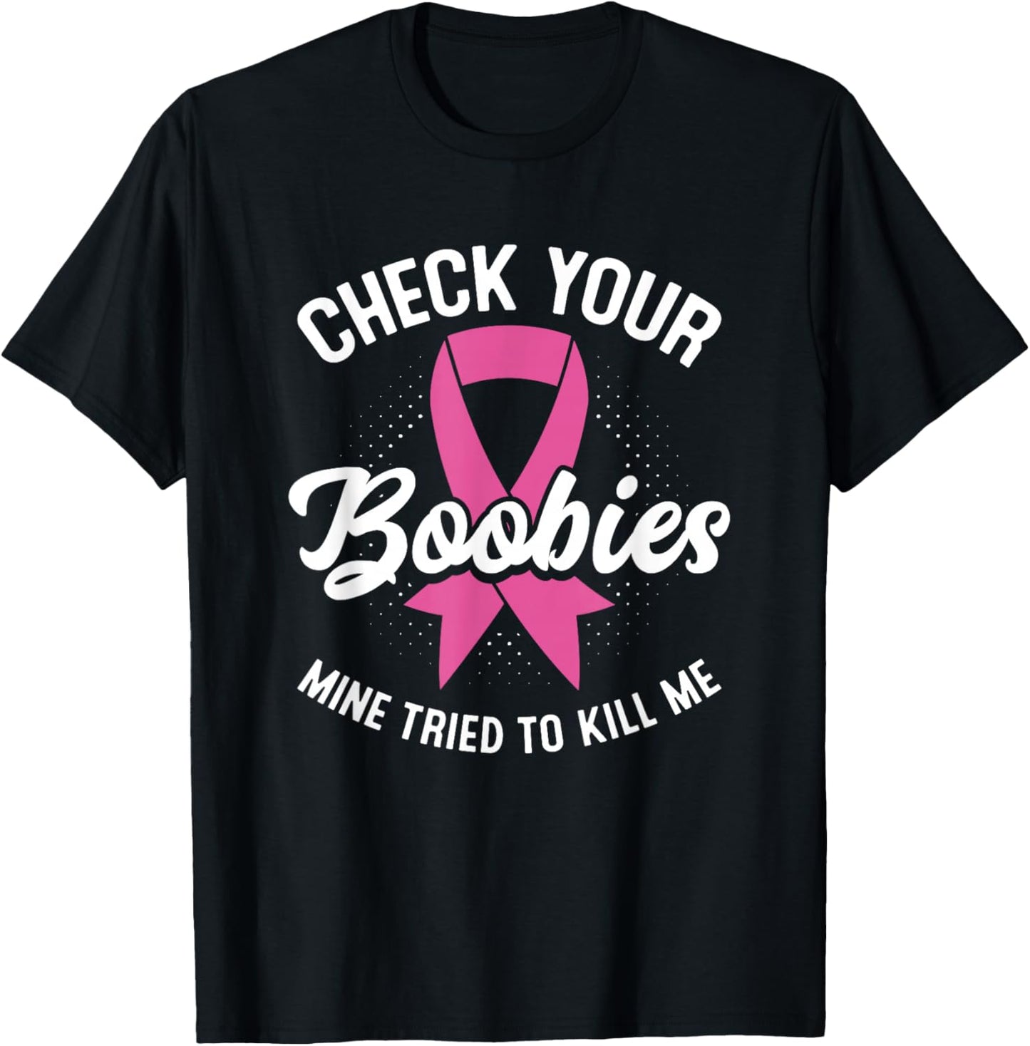 Cancer Survivor Check Your Boobies Breast Cancer Awareness T-Shirt - T-Shirt | Black