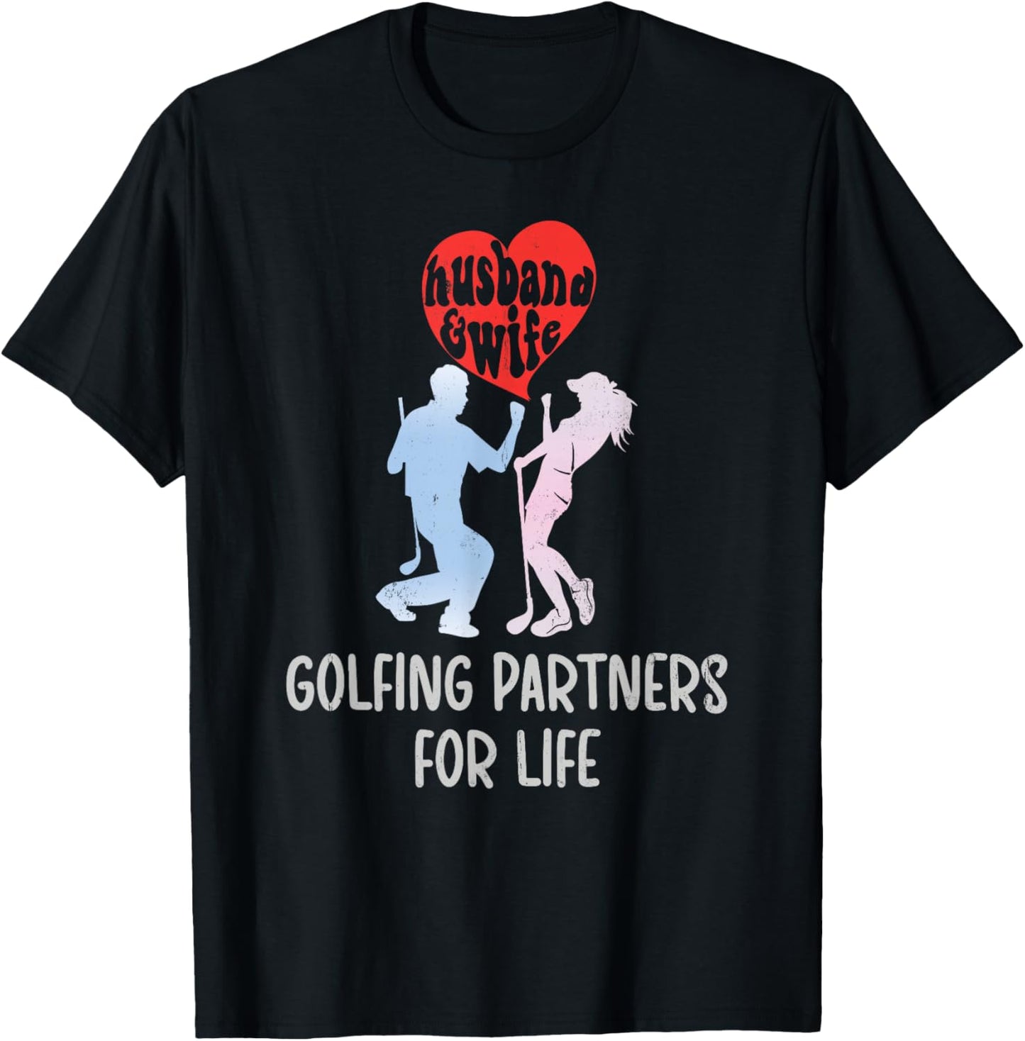 Husband & Wife Golfing Partners For Life Golf Lovers Couple T-Shirt - T-Shirt | Black