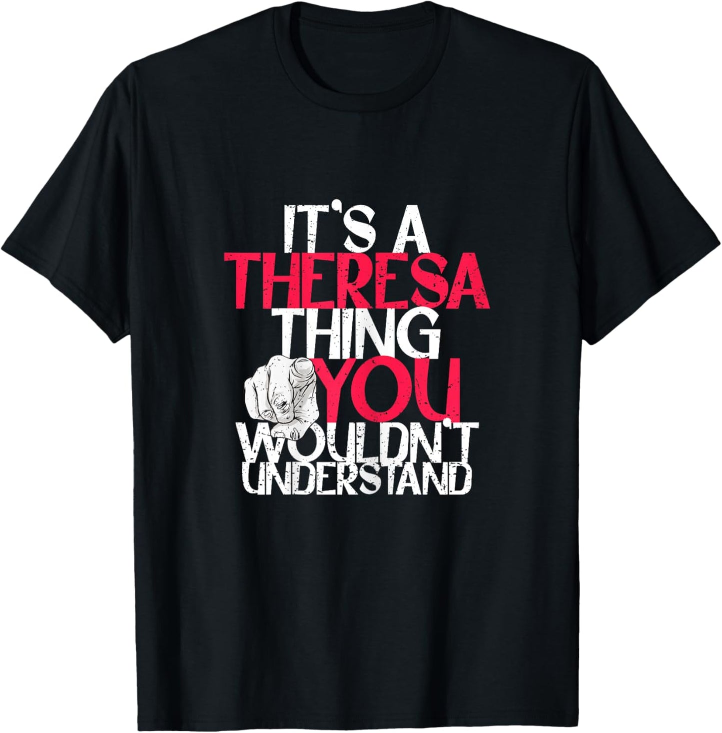 It's A Theresa Thing You Wouldn't Understand T-Shirt - T-Shirt | Black
