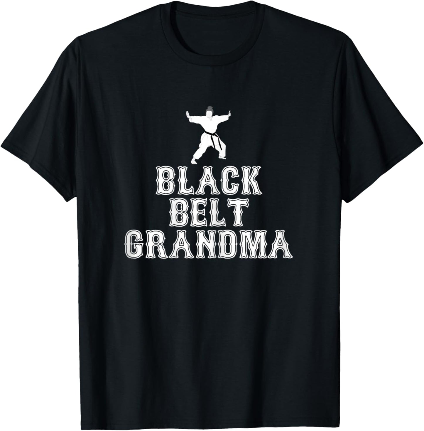 Black Belt Grandma Awesome Grandmother Birthday Present Idea T-Shirt - T-Shirt | Black