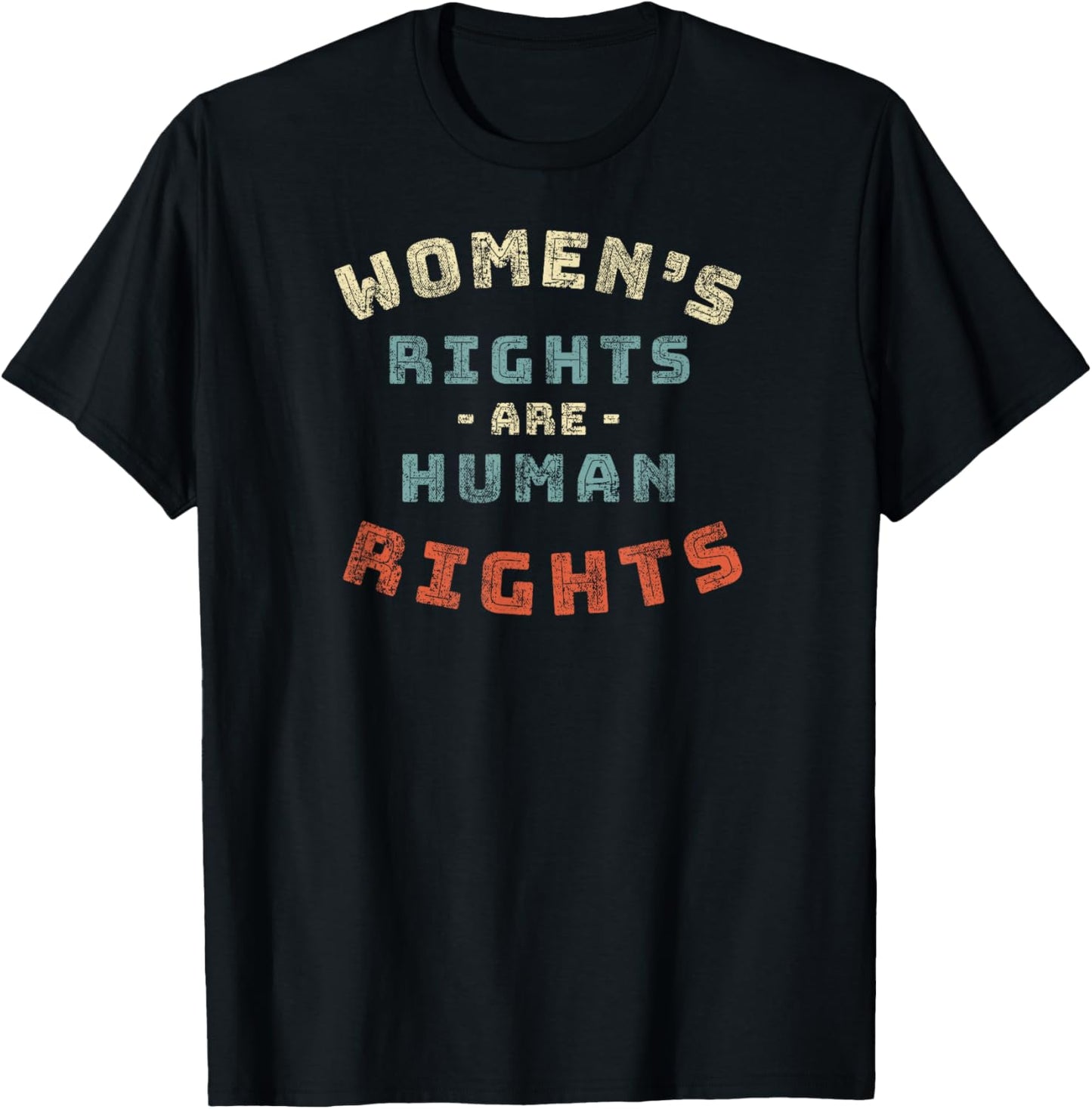 Women's Rights are Human Rights feminist - Protest T-Shirt - T-Shirt | Black